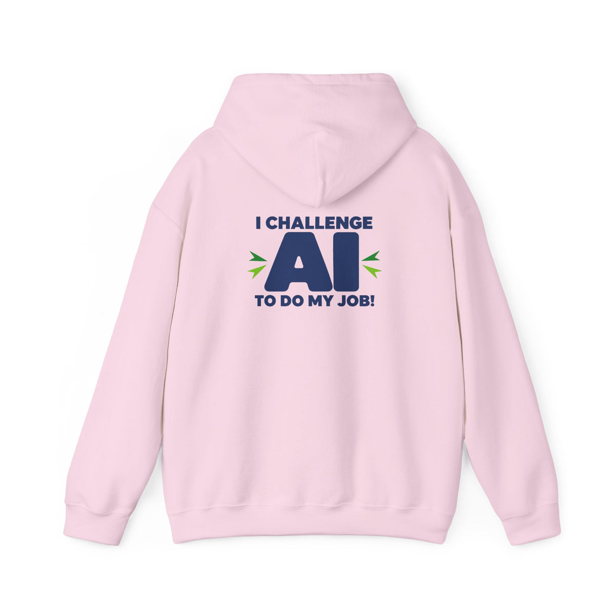 Hoodie featuring "I Challenge AI to Do My Job" by AIronic, product view 32