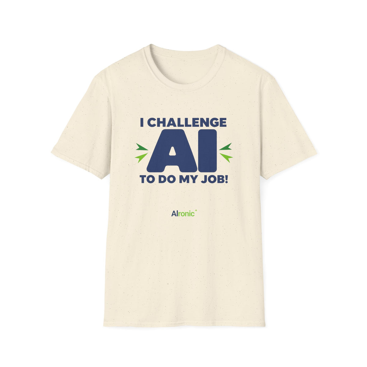 T-shirt featuring "I Challenge AI to Do My Job" by AIronic, product view 26