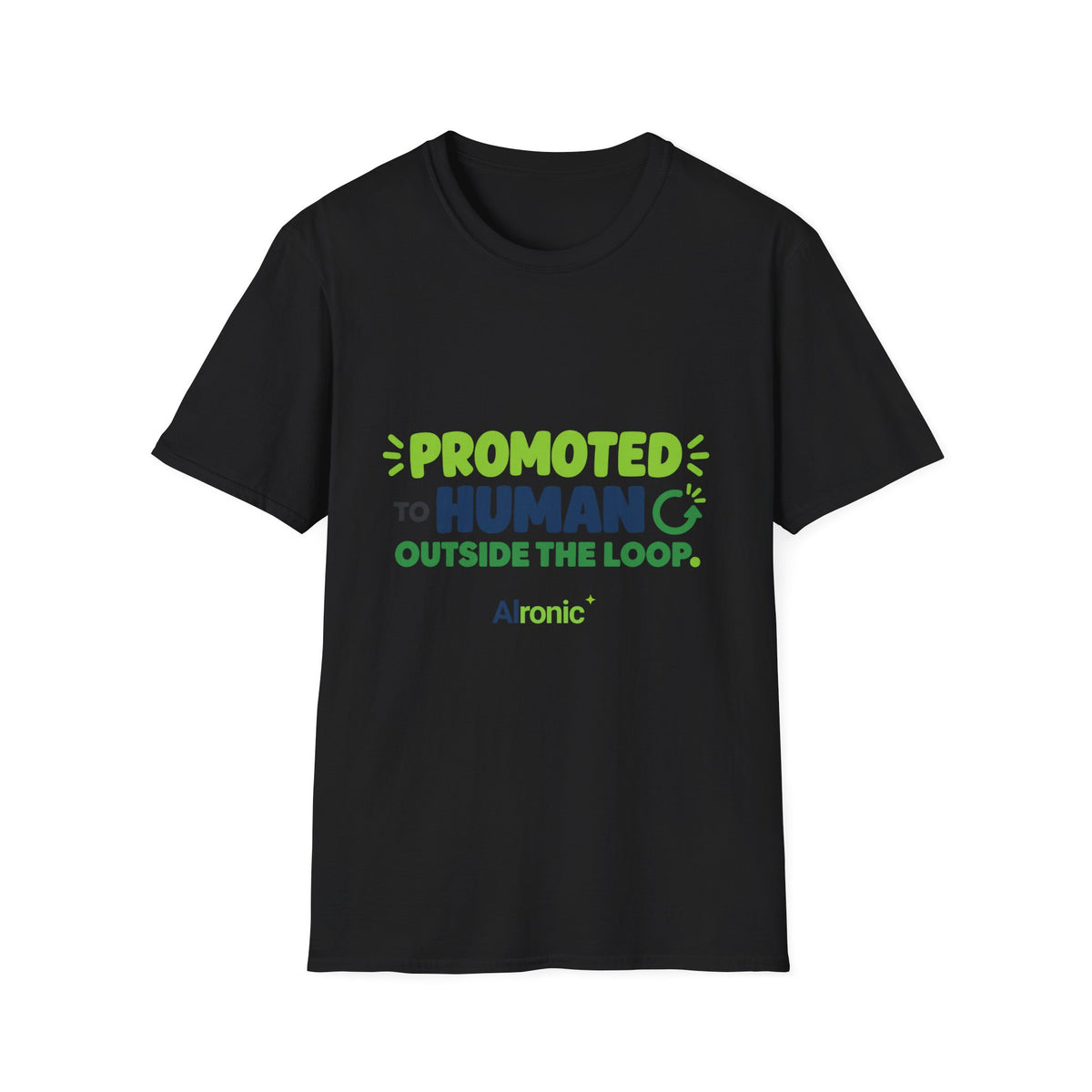 AIronic T-shirt featuring “Promoted to Human Outside the Loop” AI humor design, gallery view 2