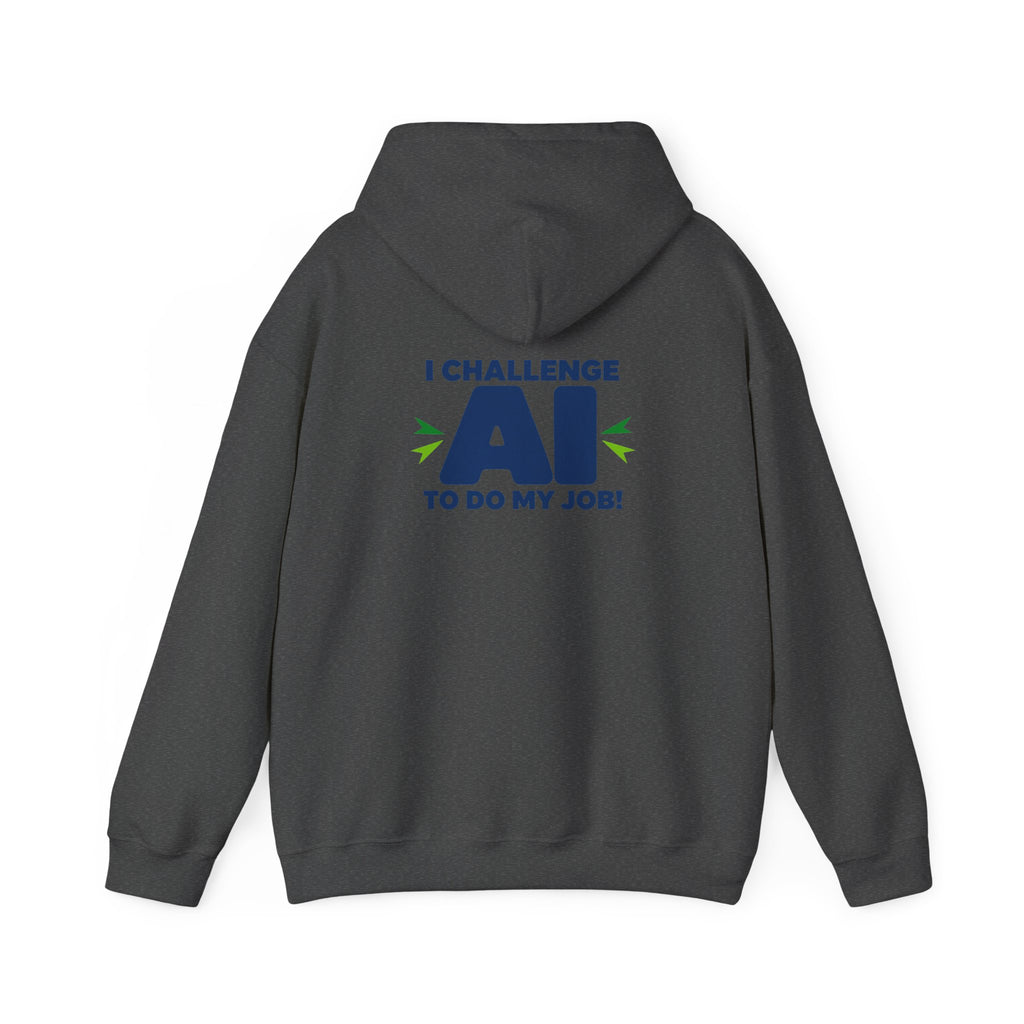 Hoodie featuring "I Challenge AI to Do My Job" by AIronic, product view 26