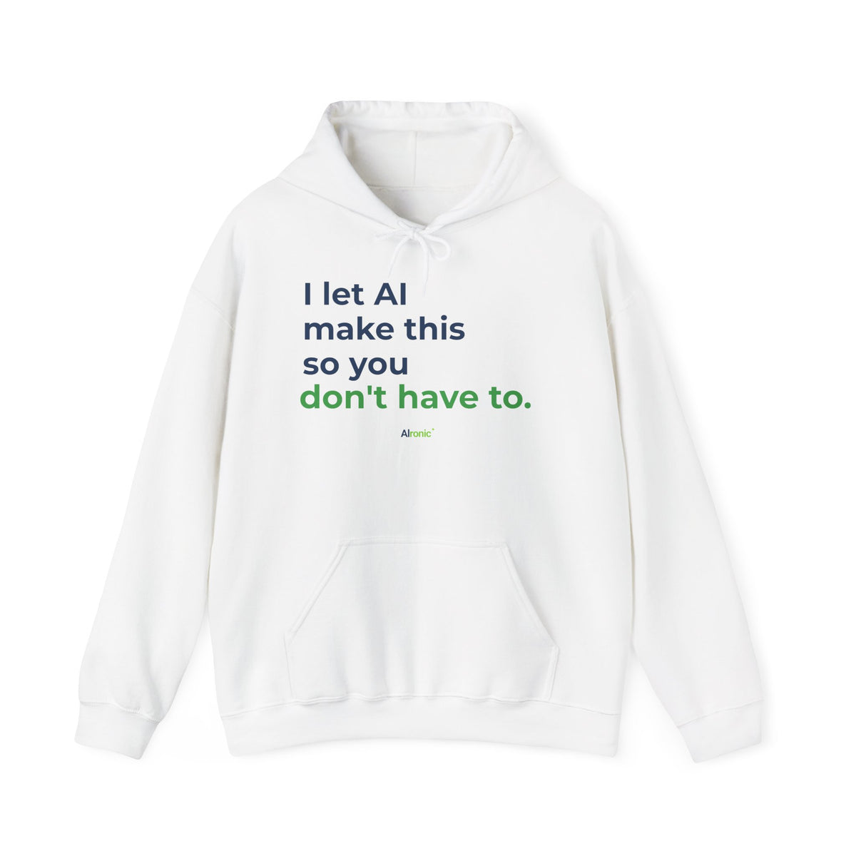 White Hoodie featuring "I Let AI Make This" AI humor design by AIronic, gallery view 1