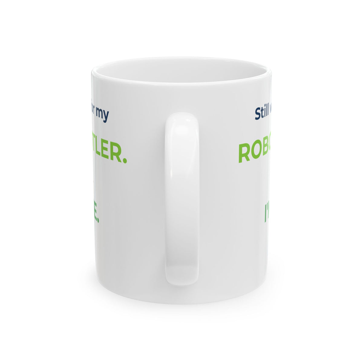 15 oz ceramic mug featuring “Still waiting for my robot butler” AI humor design by AIronic, catalog view 2