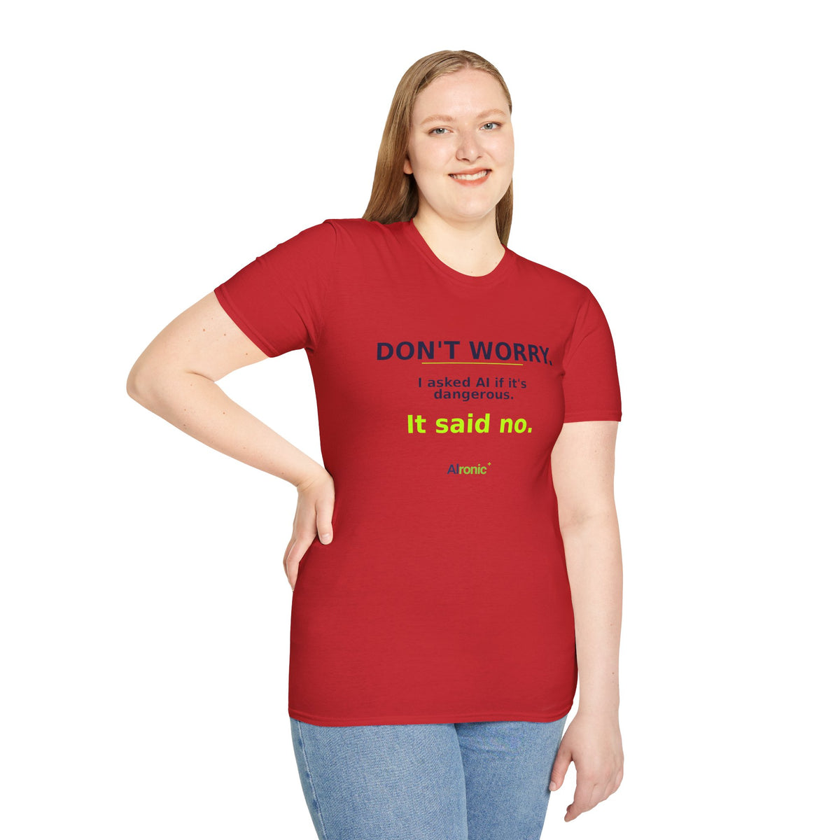 Model wearing Red T-shirt with "Don't worry. AI said no." AI humor design by AIronic