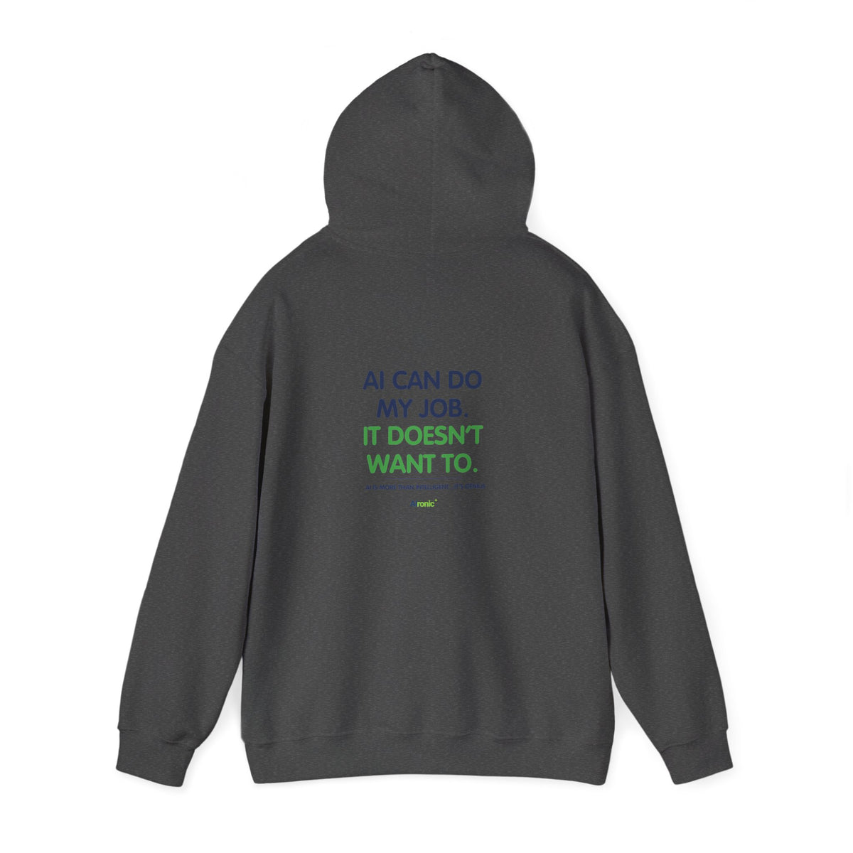 Hoodie featuring “AI Can Do My Job” AI humor design by AIronic, gallery view 35
