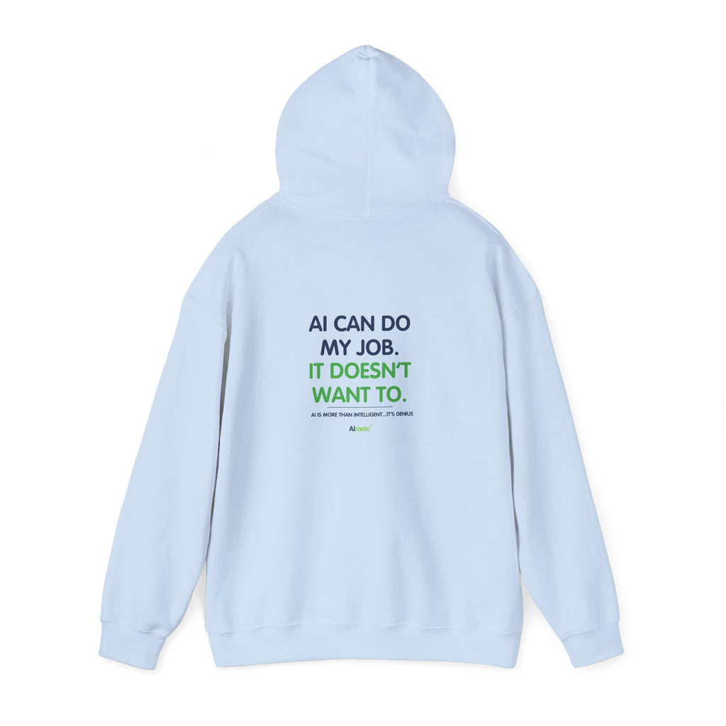 Hoodie featuring “AI Can Do My Job” AI humor design by AIronic, gallery view 38
