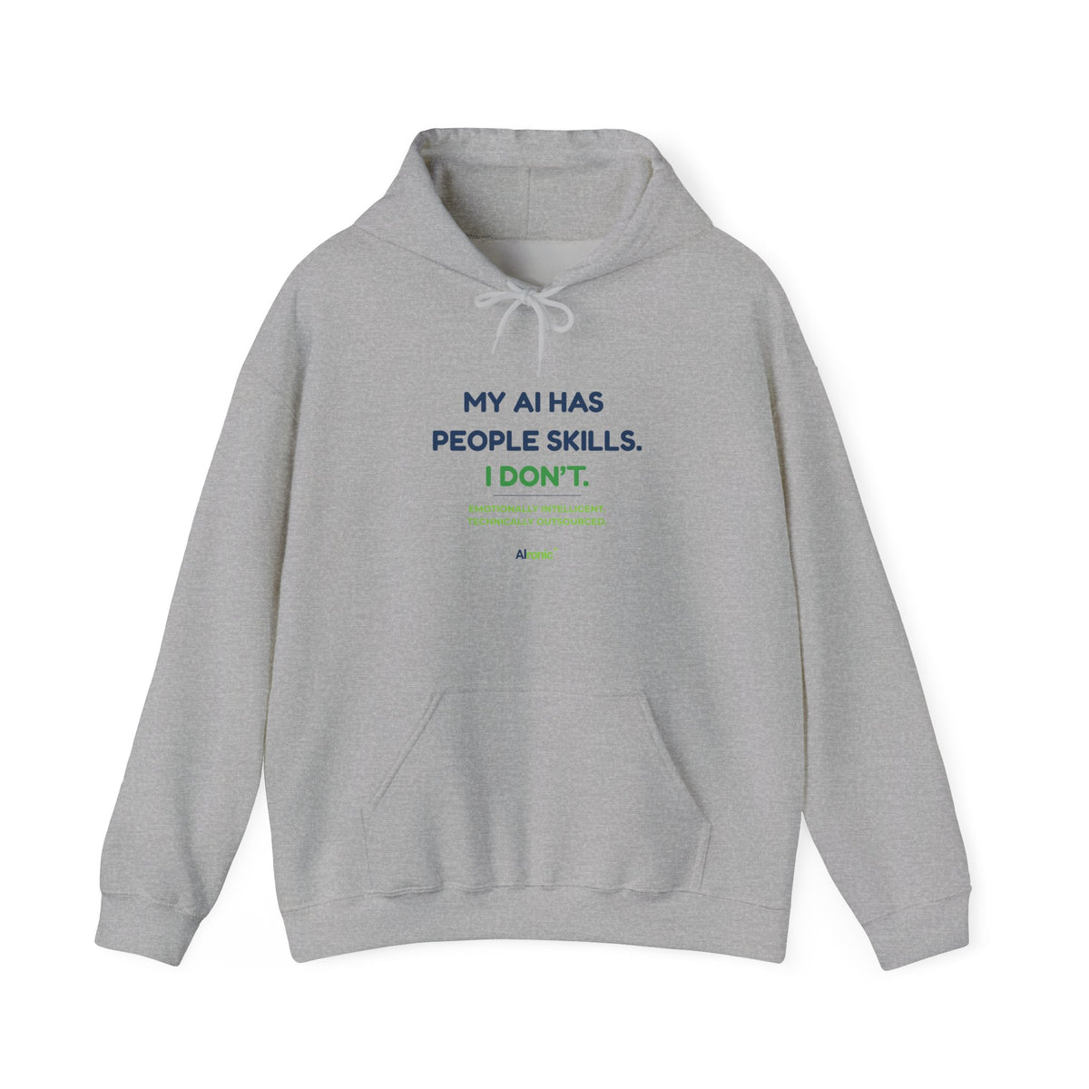 Hoodie featuring “My AI Has People Skills. I Don't.” AI humor design by AIronic, gallery view 4