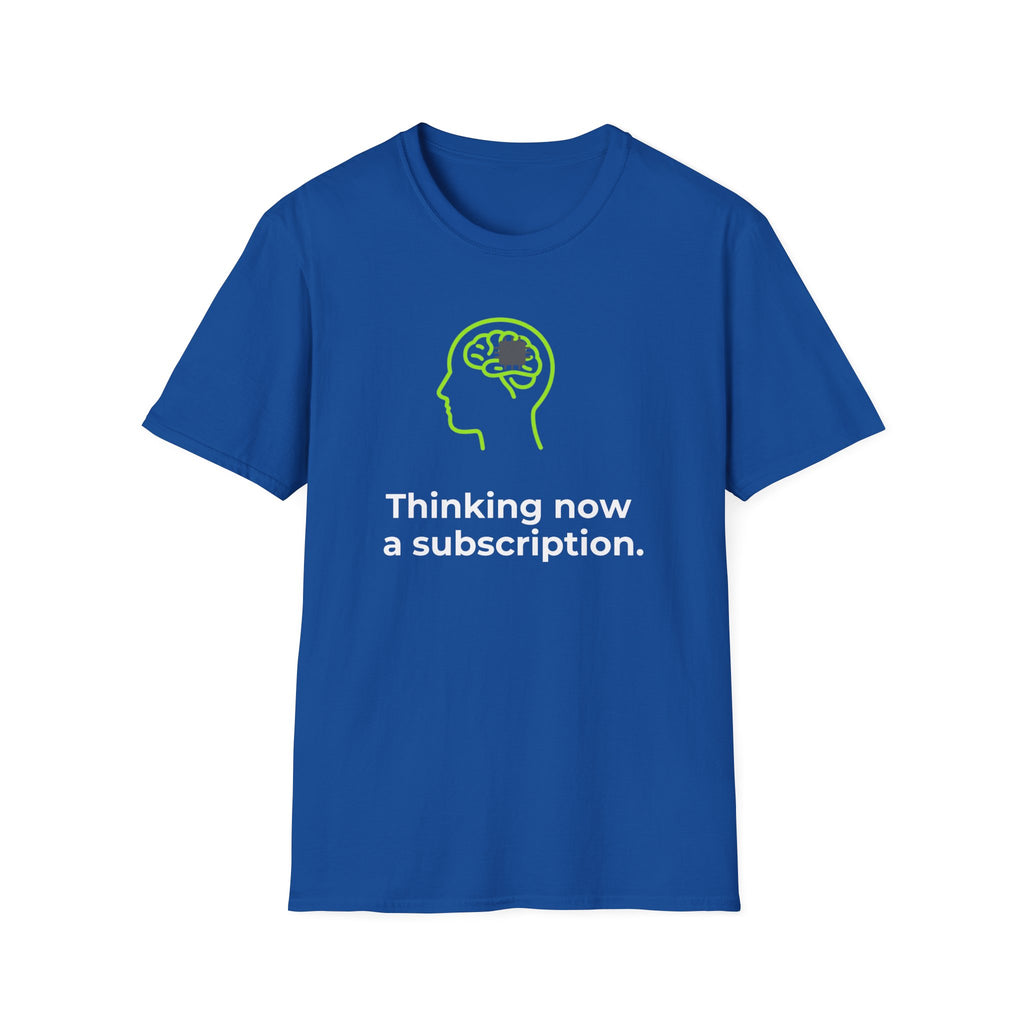T-Shirt featuring "Thinking Subscription" AI humor design by AIronic, gallery view 26