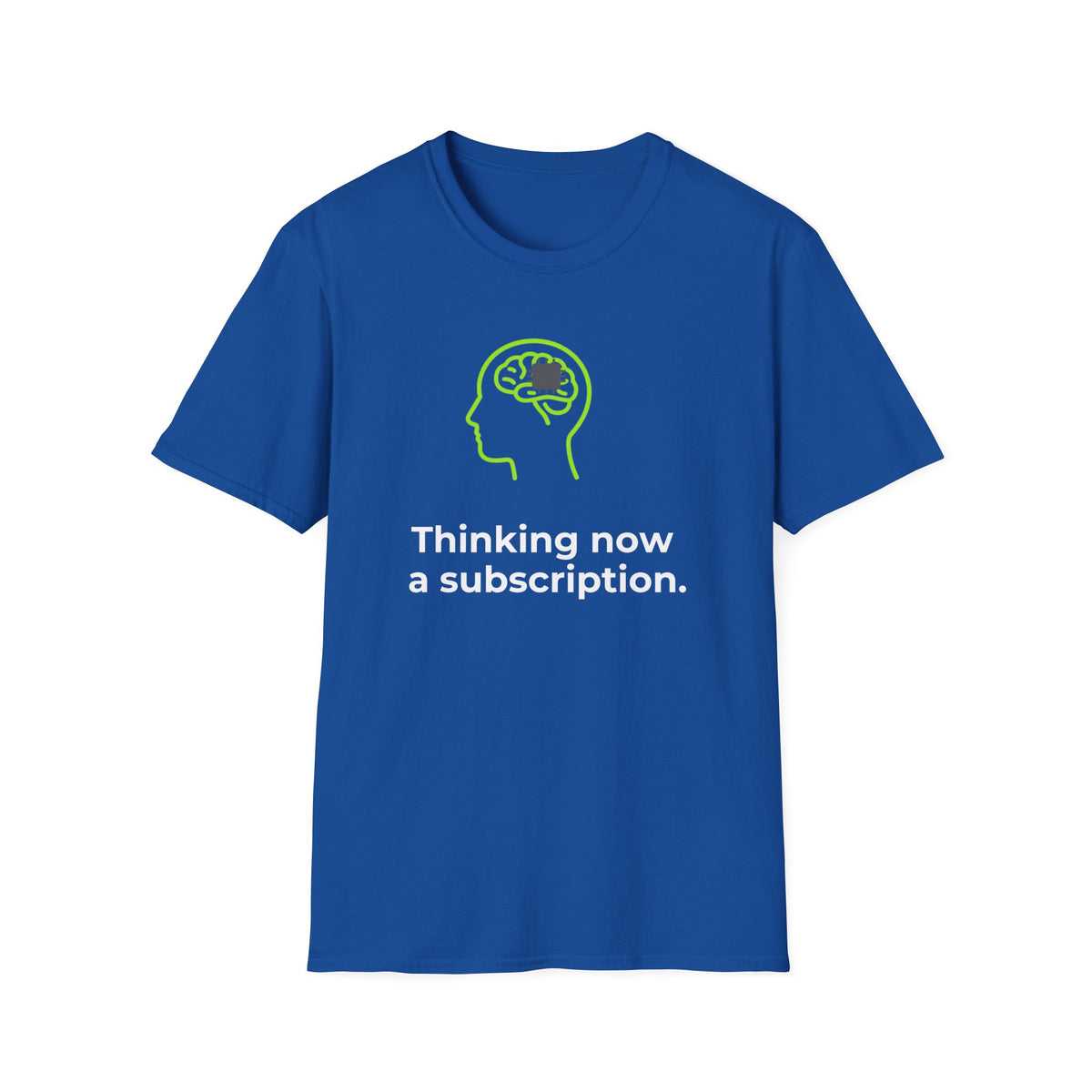 T-Shirt featuring "Thinking Subscription" AI humor design by AIronic, gallery view 26