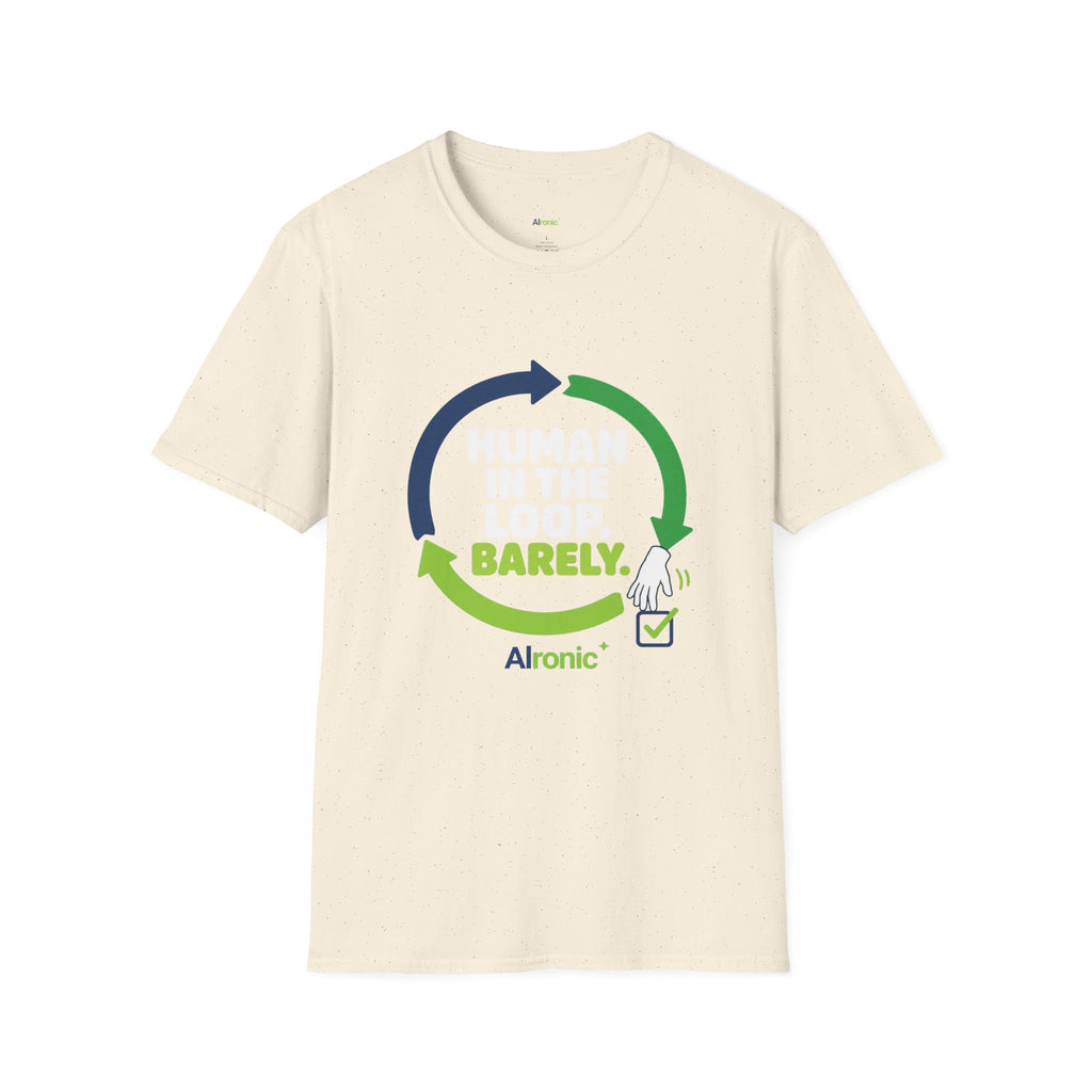 T-Shirt featuring "Human in the Loop. Barely." AI humor design by AIronic, gallery view 19