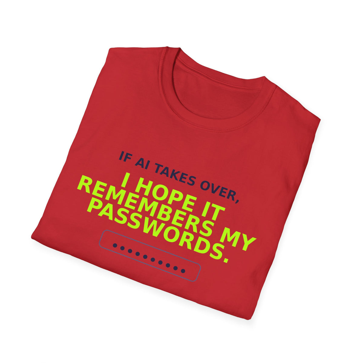 Folded Red T-shirt showing "I hope AI remembers my passwords" AI humor design by AIronic