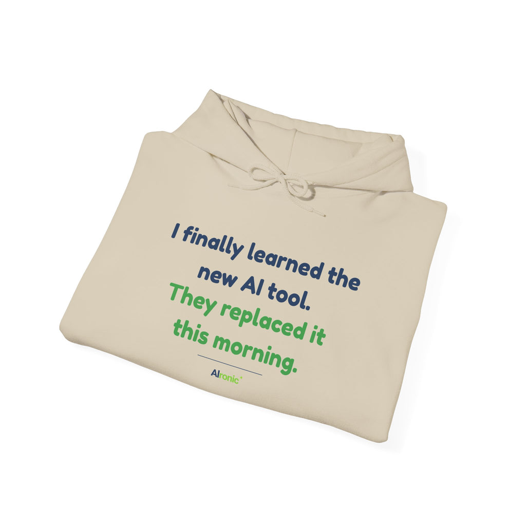 Hoodie featuring “They Replaced the AI Tool” AI humor design by AIronic, gallery view 18