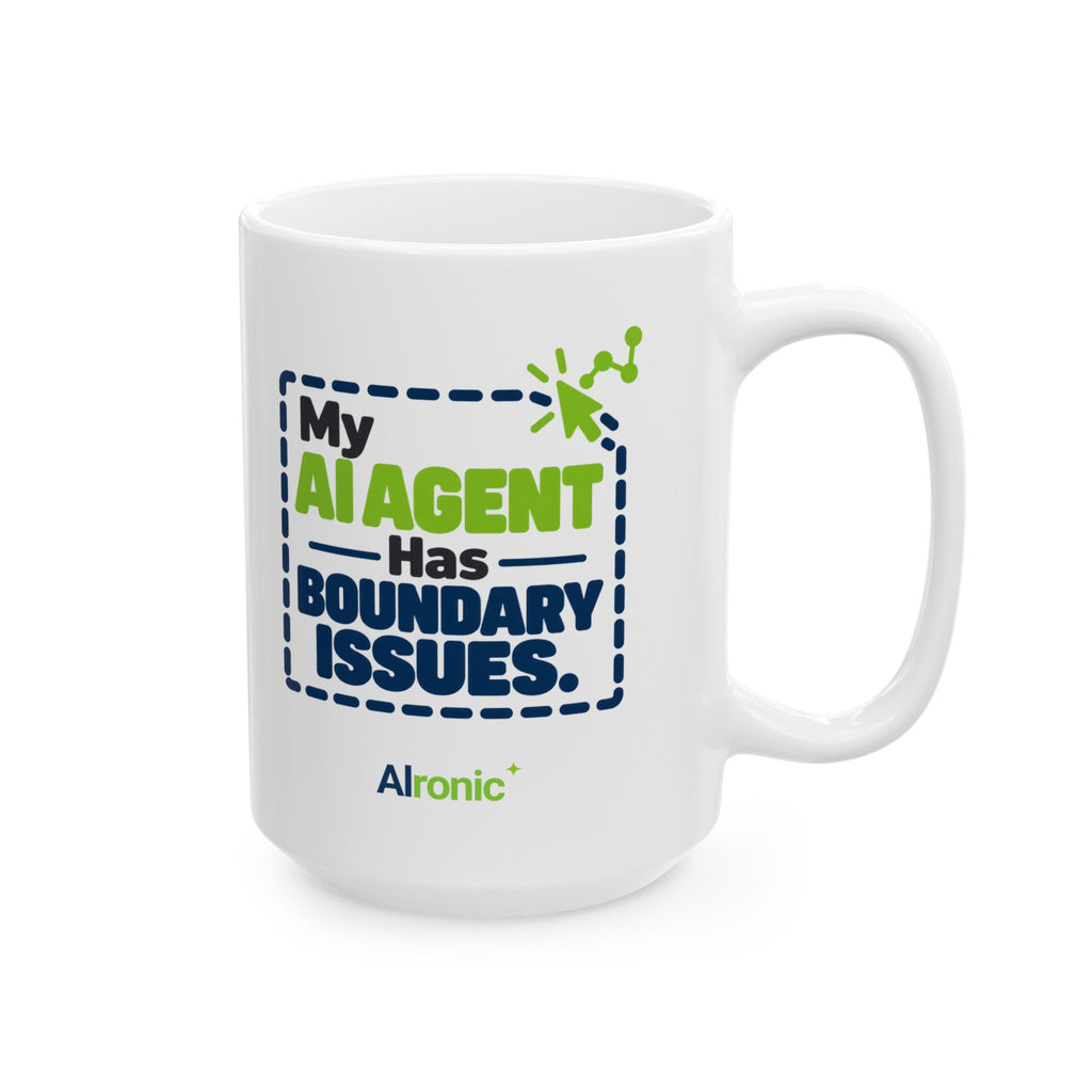 15 oz ceramic mug featuring “My AI agent has boundary issues” AI humor design by AIronic, catalog view 4