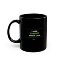 Mug featuring "I Told ChatGPT About You" AI humor design by AIronic, gallery view 1