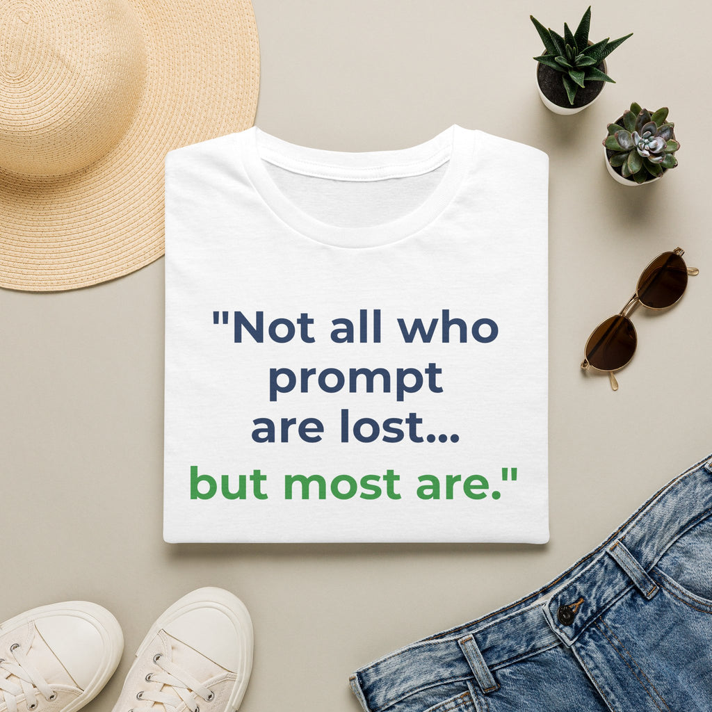 T-Shirt featuring "Not All Who Prompt Are Lost" AI humor design by AIronic, gallery view 6