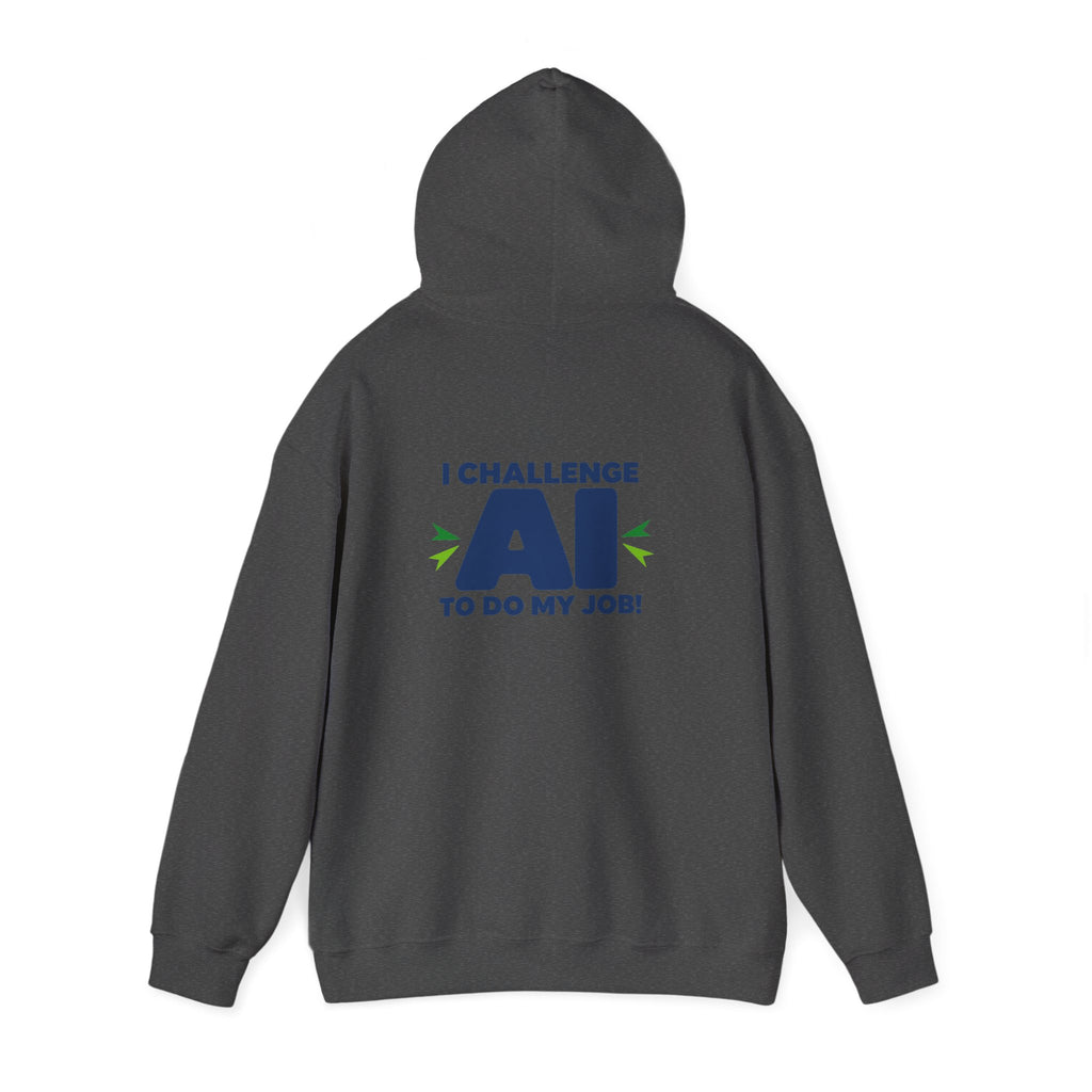 Hoodie featuring "I Challenge AI to Do My Job" by AIronic, product view 27