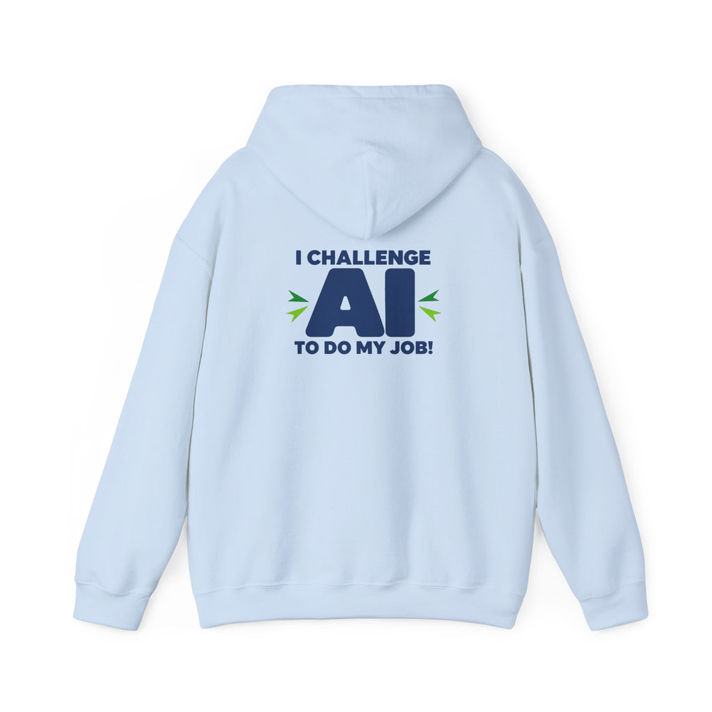 Hoodie featuring "I Challenge AI to Do My Job" by AIronic, product view 29
