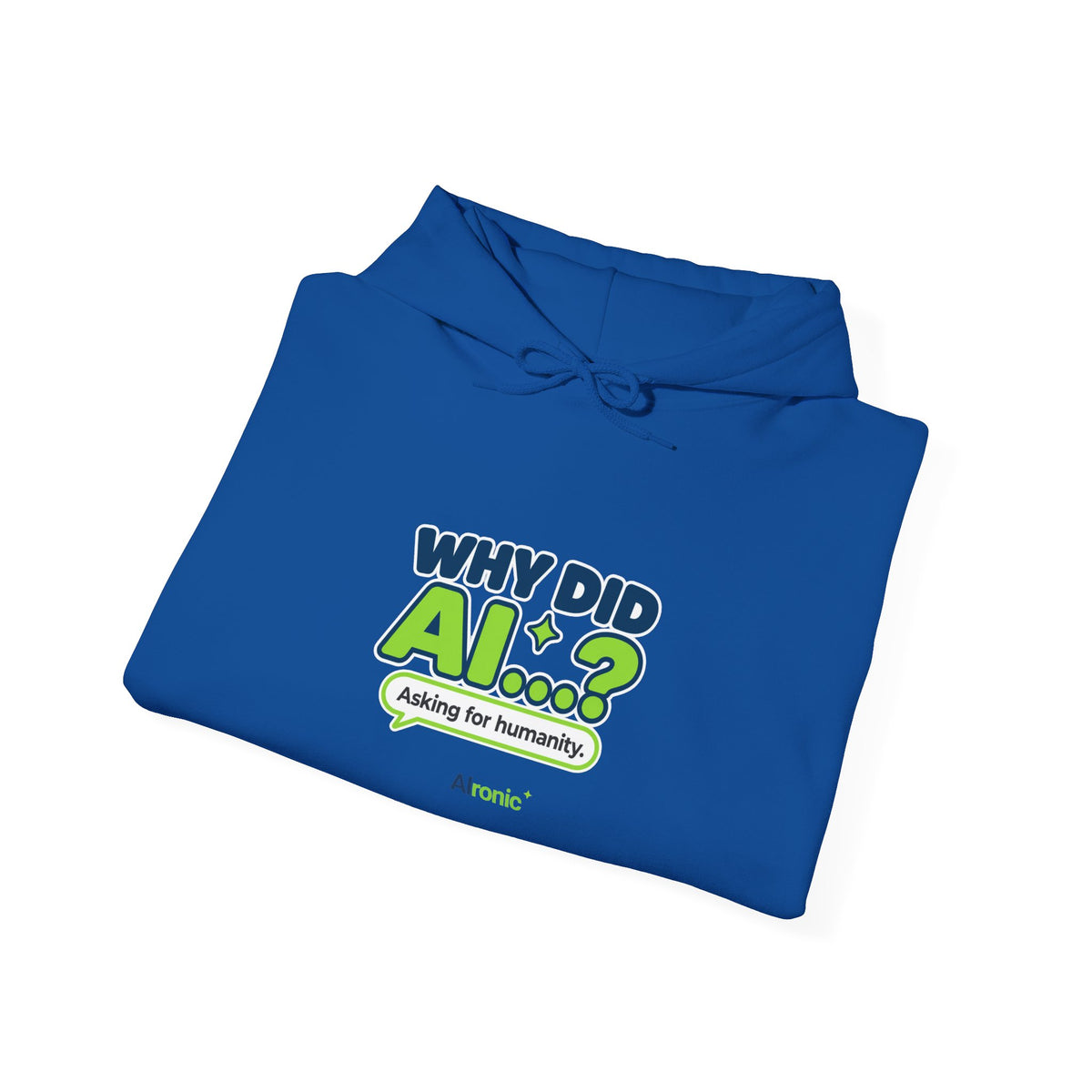 Black hoodie featuring “Why did AI...?” AI humor design by AIronic, catalog view 4