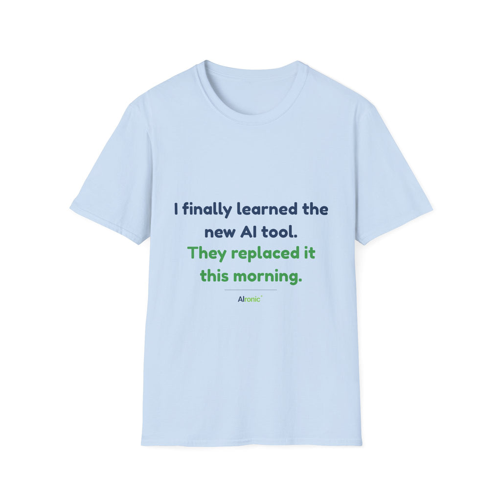 T-Shirt featuring “They Replaced the AI Tool” AI humor design by AIronic, gallery view 28