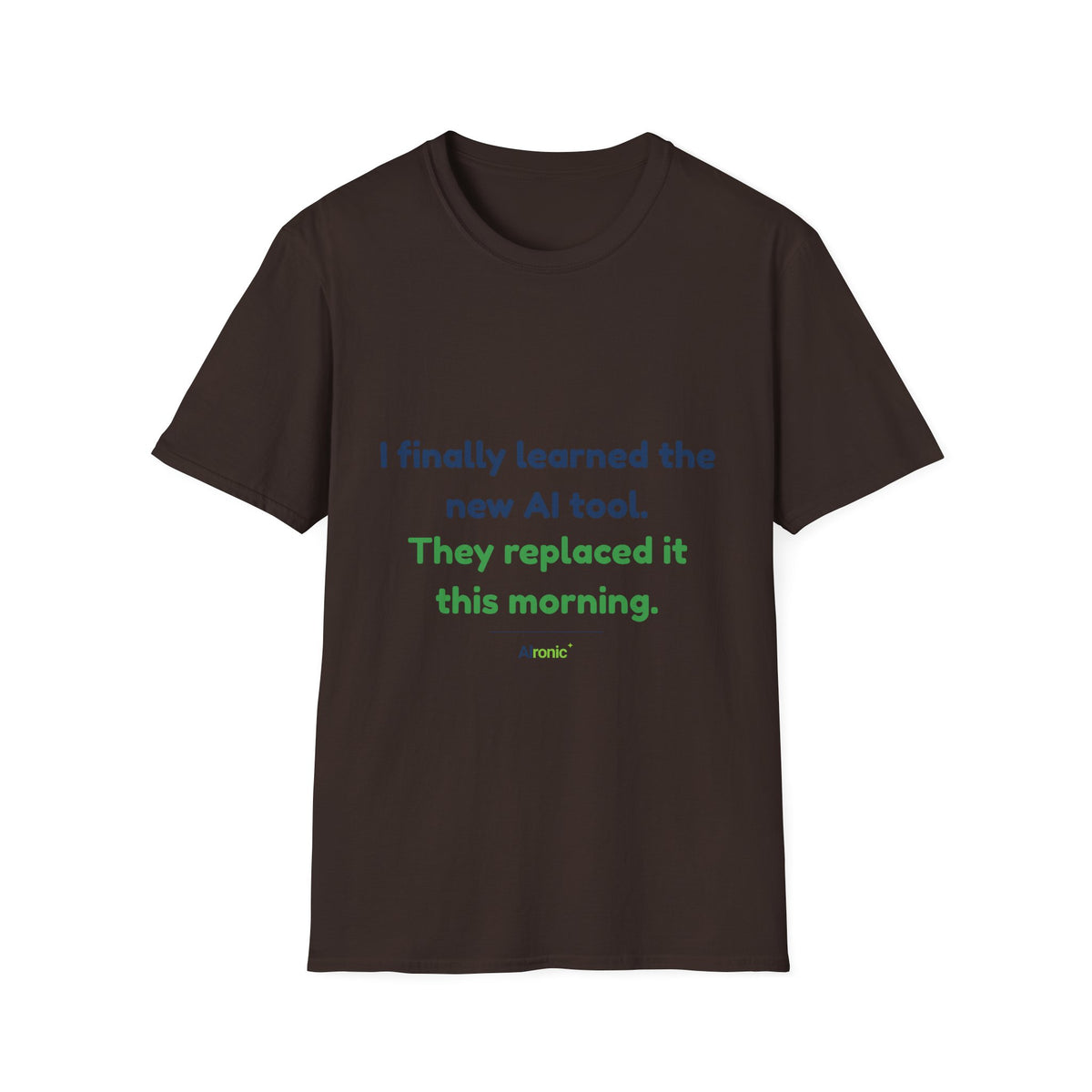 T-Shirt featuring “They Replaced the AI Tool” AI humor design by AIronic, gallery view 20