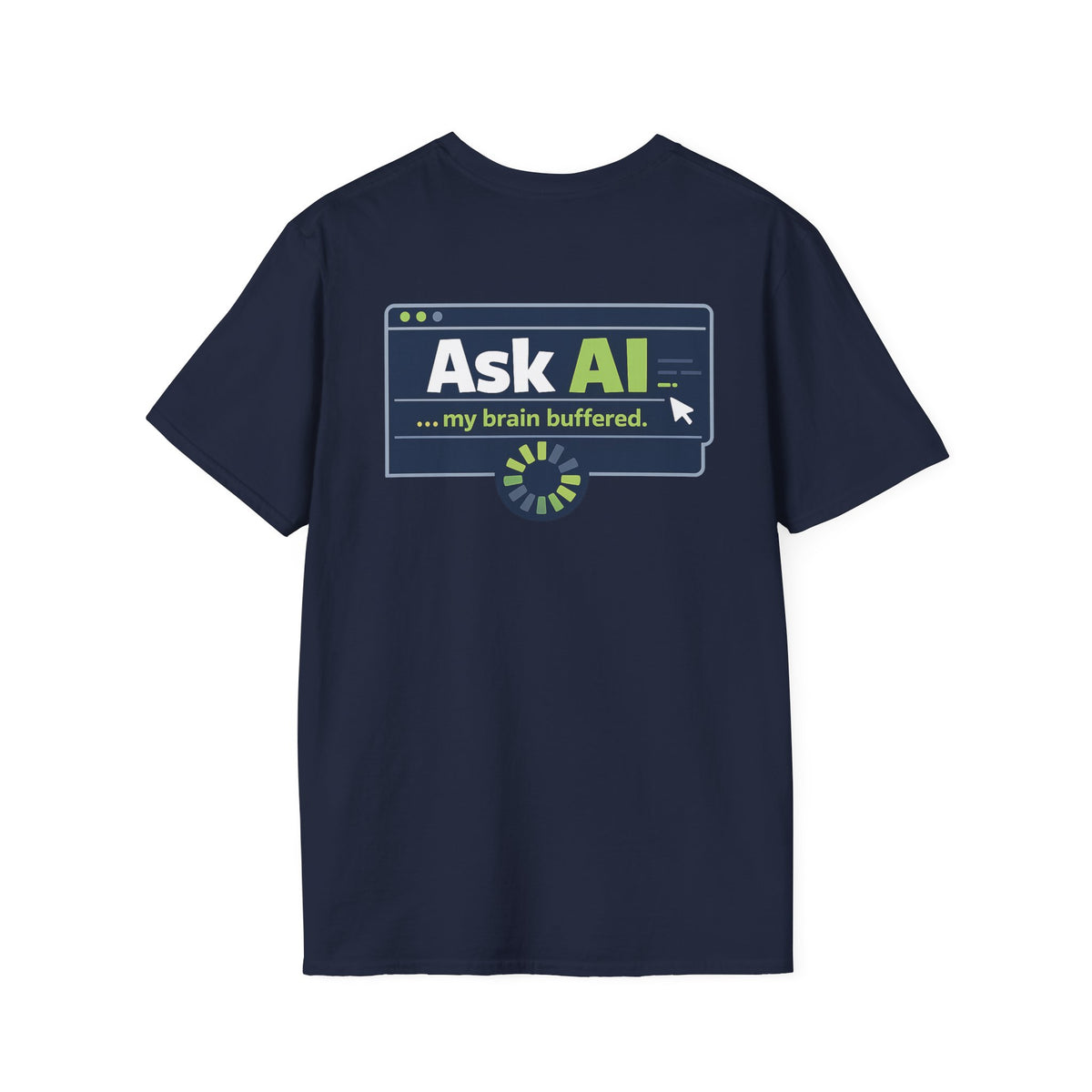 T-Shirt featuring "My Brain Buffered" AI humor design by AIronic, gallery view 39