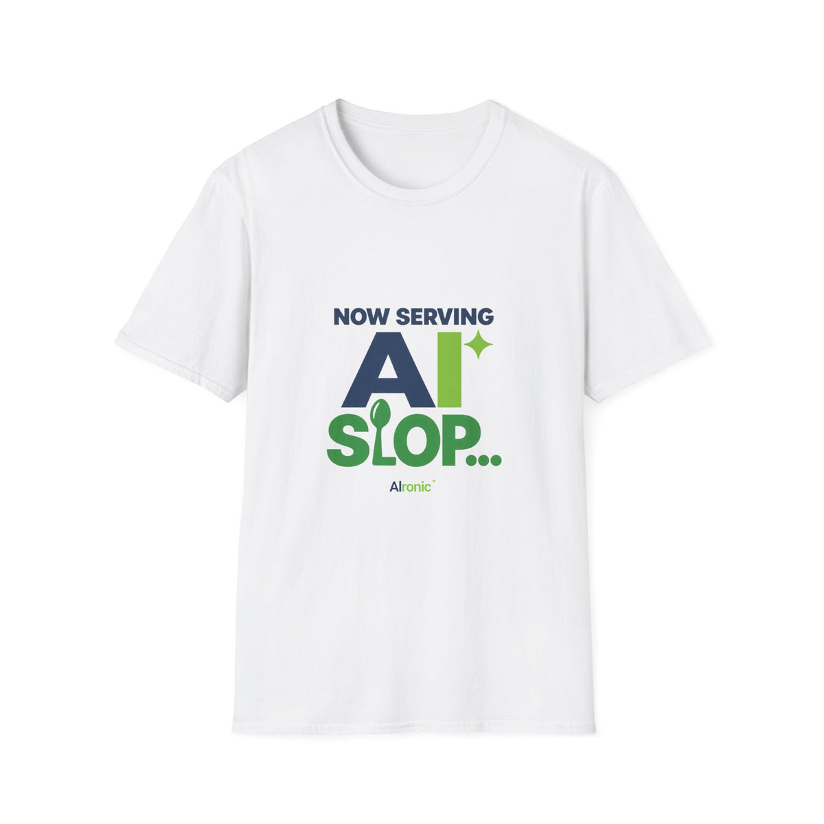 AIronic T-shirt featuring "Now Serving AI Slop" AI humor design, gallery view 1