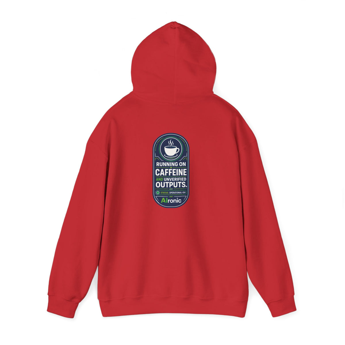 Hoodie featuring “Running on Caffeine, Unrivaled Outputs” AI humor design by AIronic, gallery view 47
