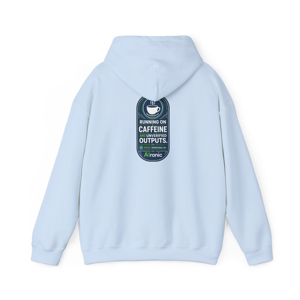 Hoodie featuring “Running on Caffeine, Unrivaled Outputs” AI humor design by AIronic, gallery view 34