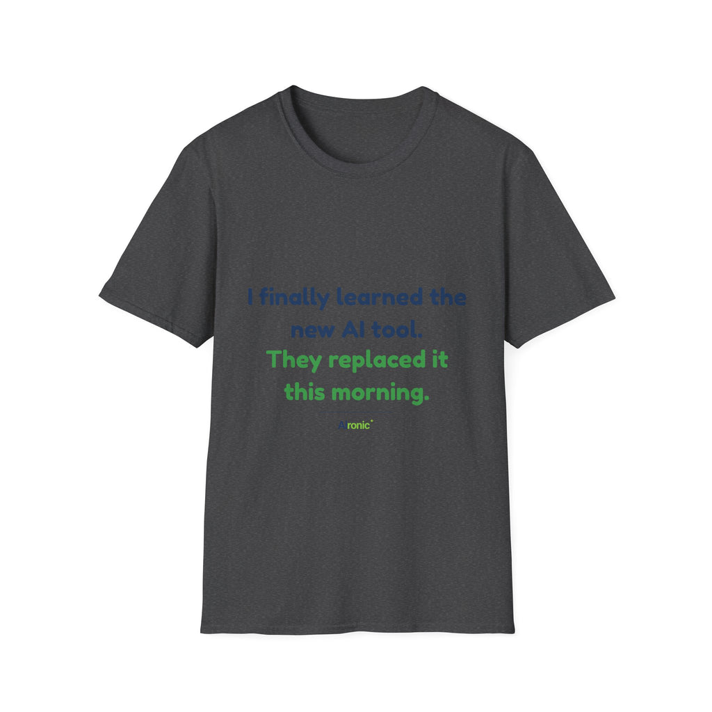 T-Shirt featuring “They Replaced the AI Tool” AI humor design by AIronic, gallery view 26