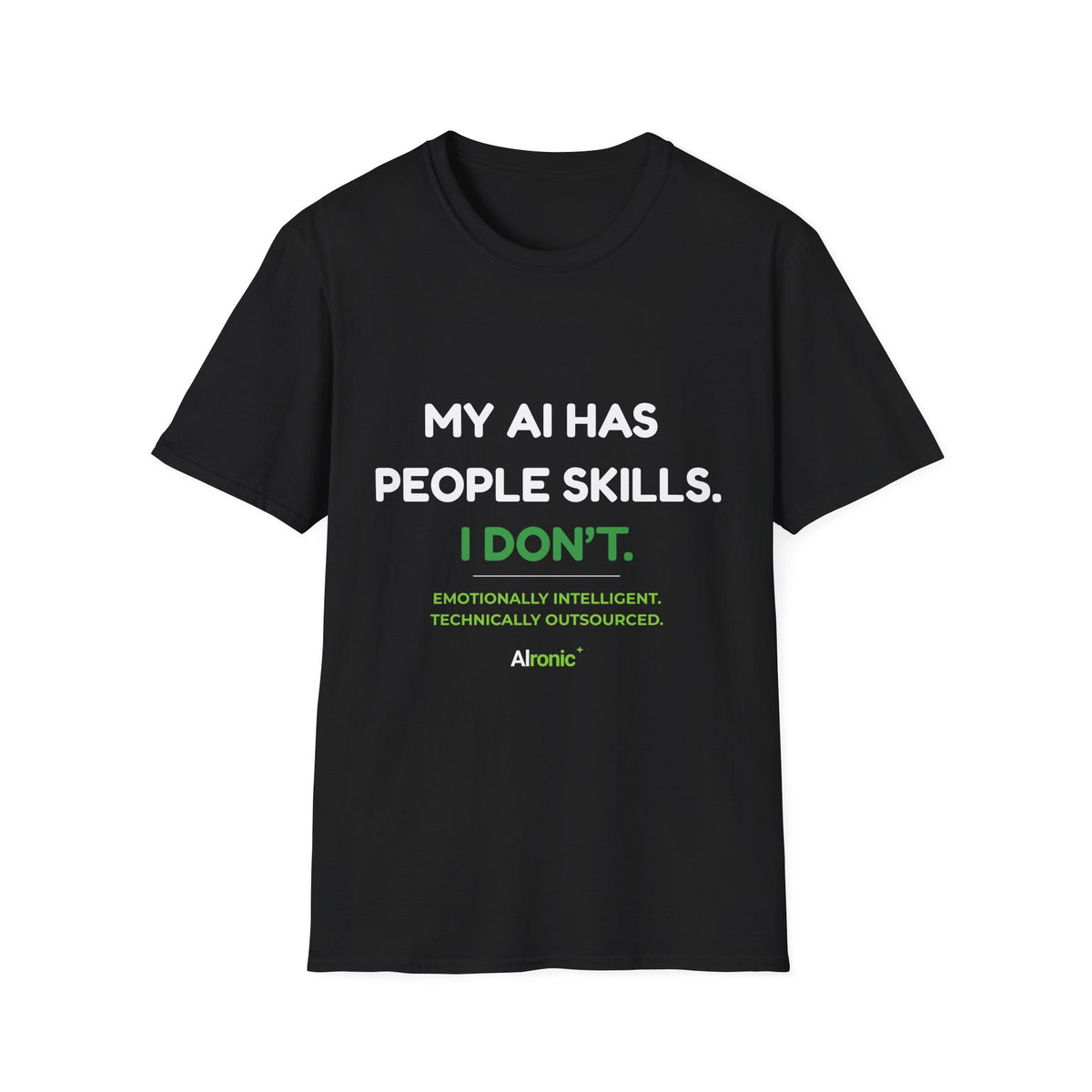 T-Shirt featuring “My AI Has People Skills. I Don't.” AI humor design by AIronic, gallery view 2