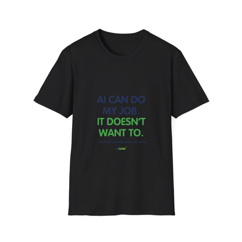 T-Shirt featuring “AI Can Do My Job” AI humor design by AIronic, gallery view 2