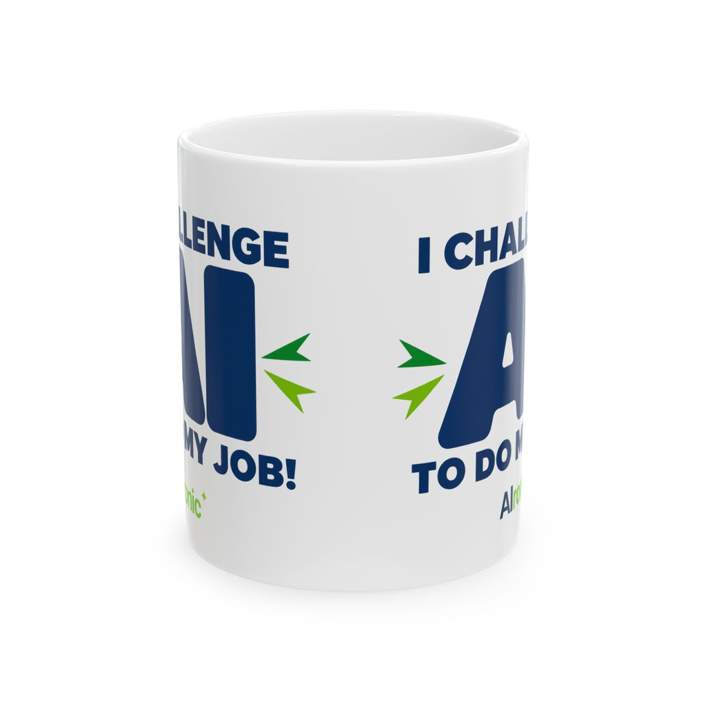 Mug featuring "I Challenge AI to Do My Job" by AIronic, product view 3