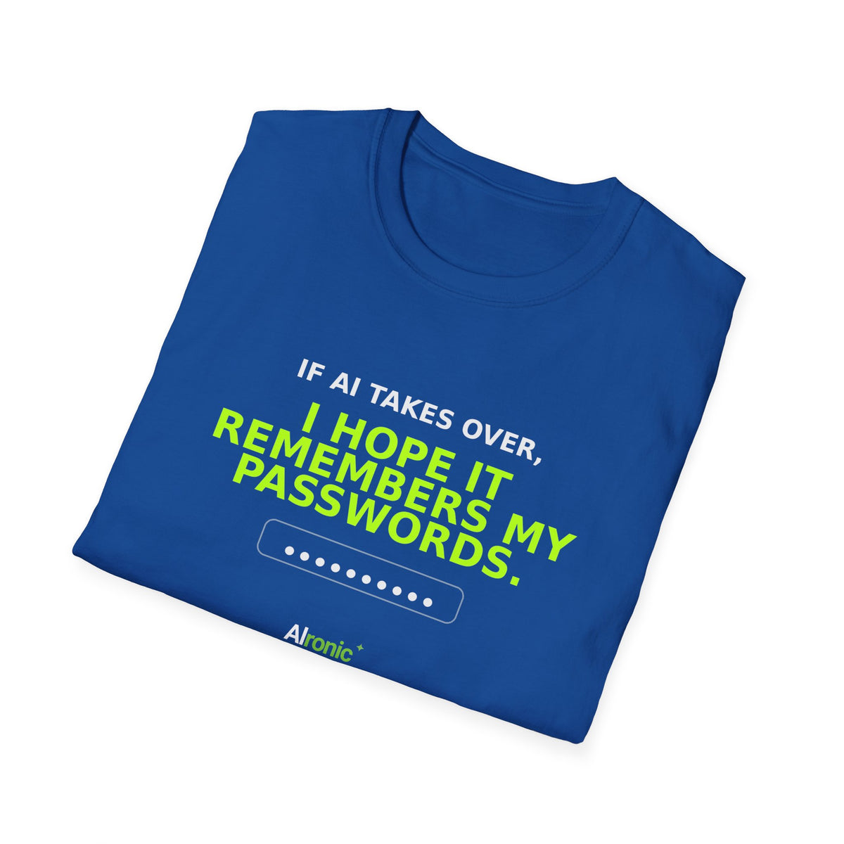 Folded Royal T-shirt showing "I hope AI remembers my passwords" AI humor design by AIronic