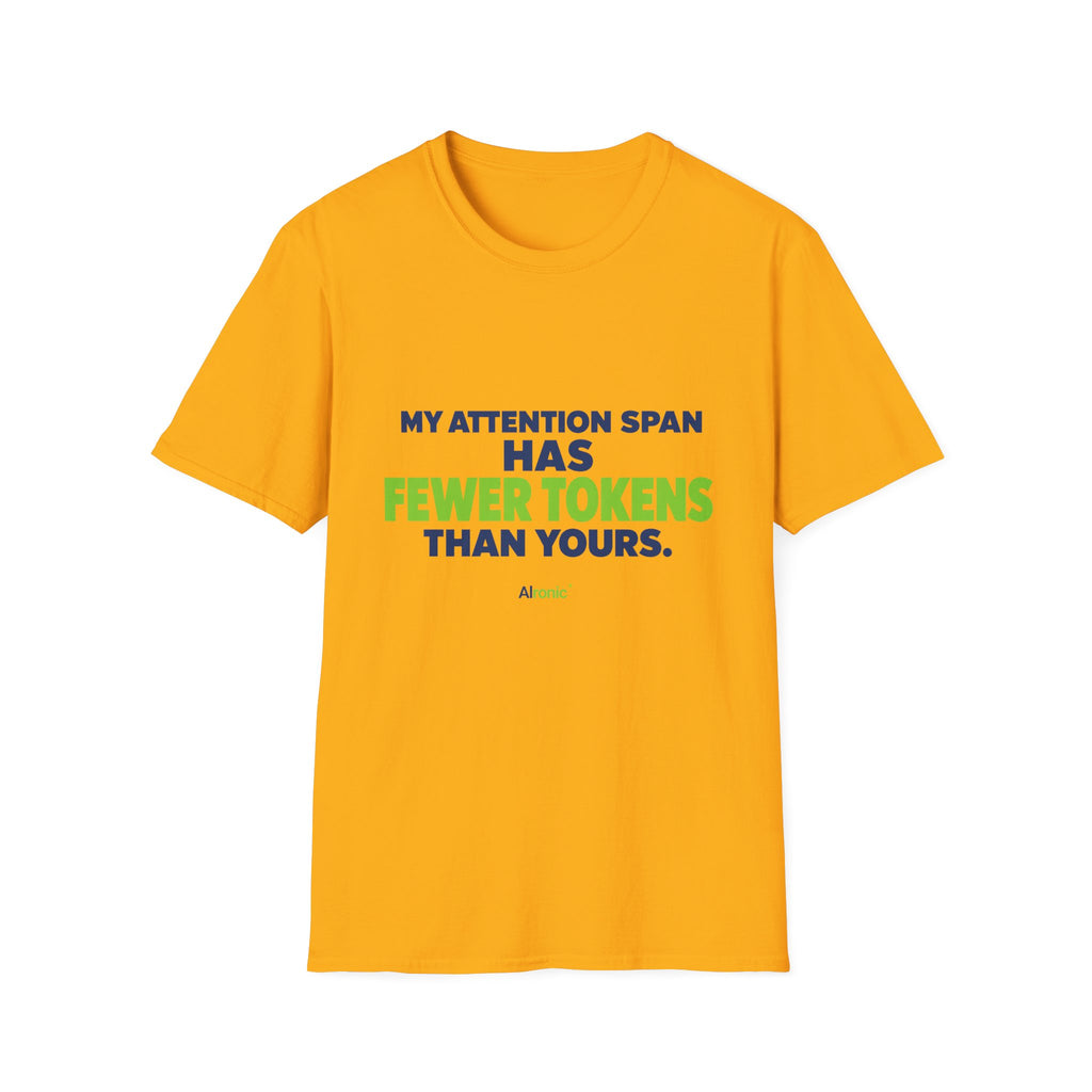 AIronic T-Shirt featuring "My Attention Span Has Fewer Tokens Than Yours" AI humor design, gallery view 26