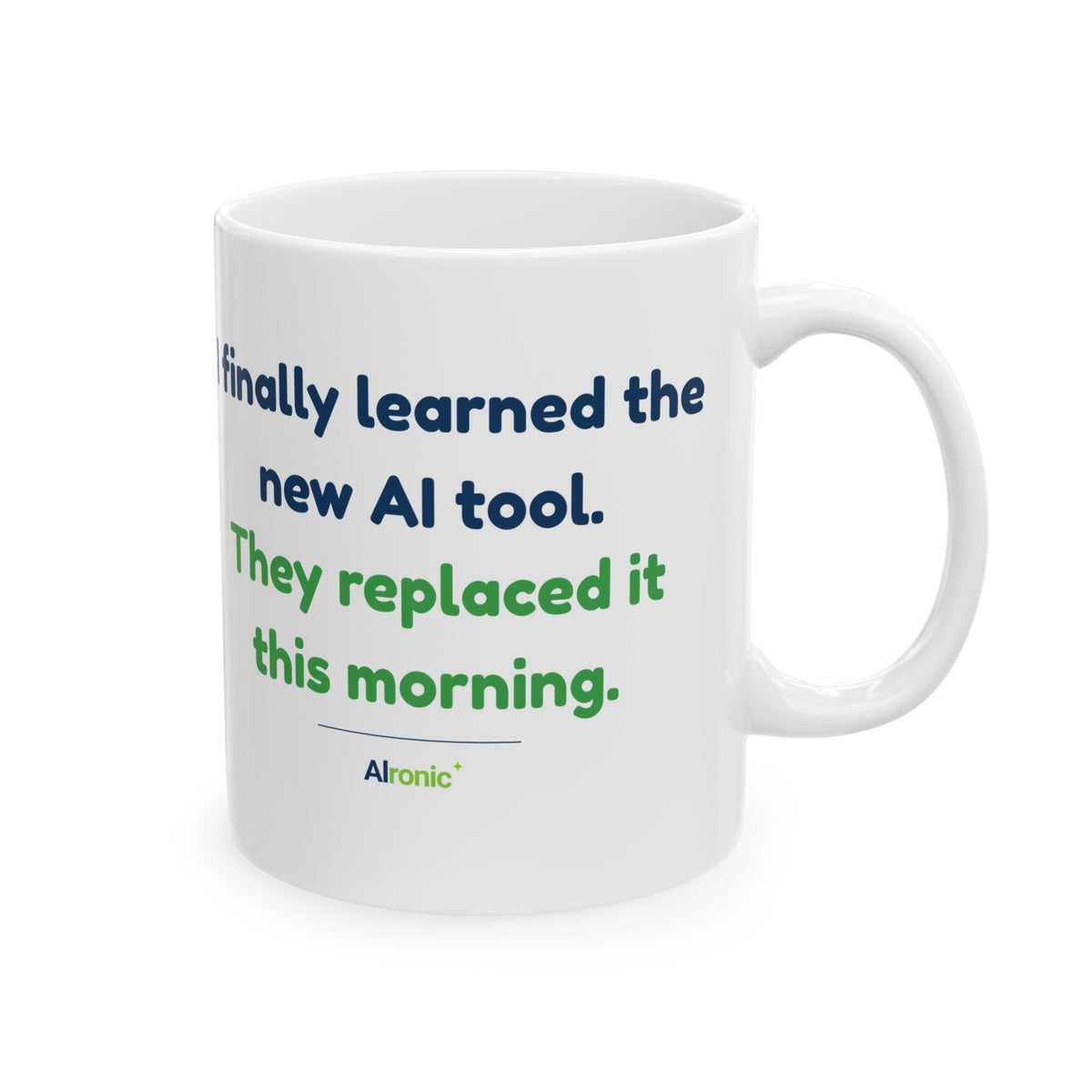 Mug featuring “They Replaced the AI Tool” AI humor design by AIronic, gallery view 5