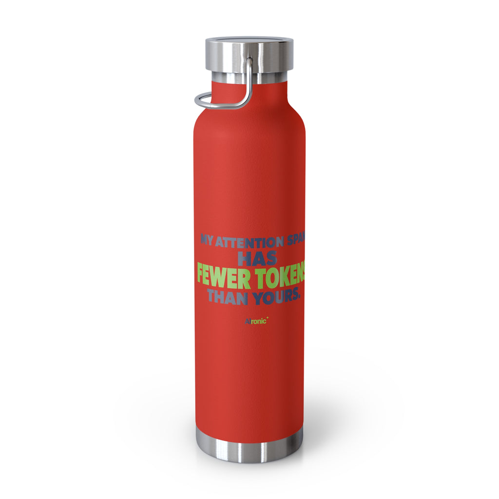 AIronic Water Bottle featuring "My Attention Span Has Fewer Tokens Than Yours" AI humor design, gallery view 11