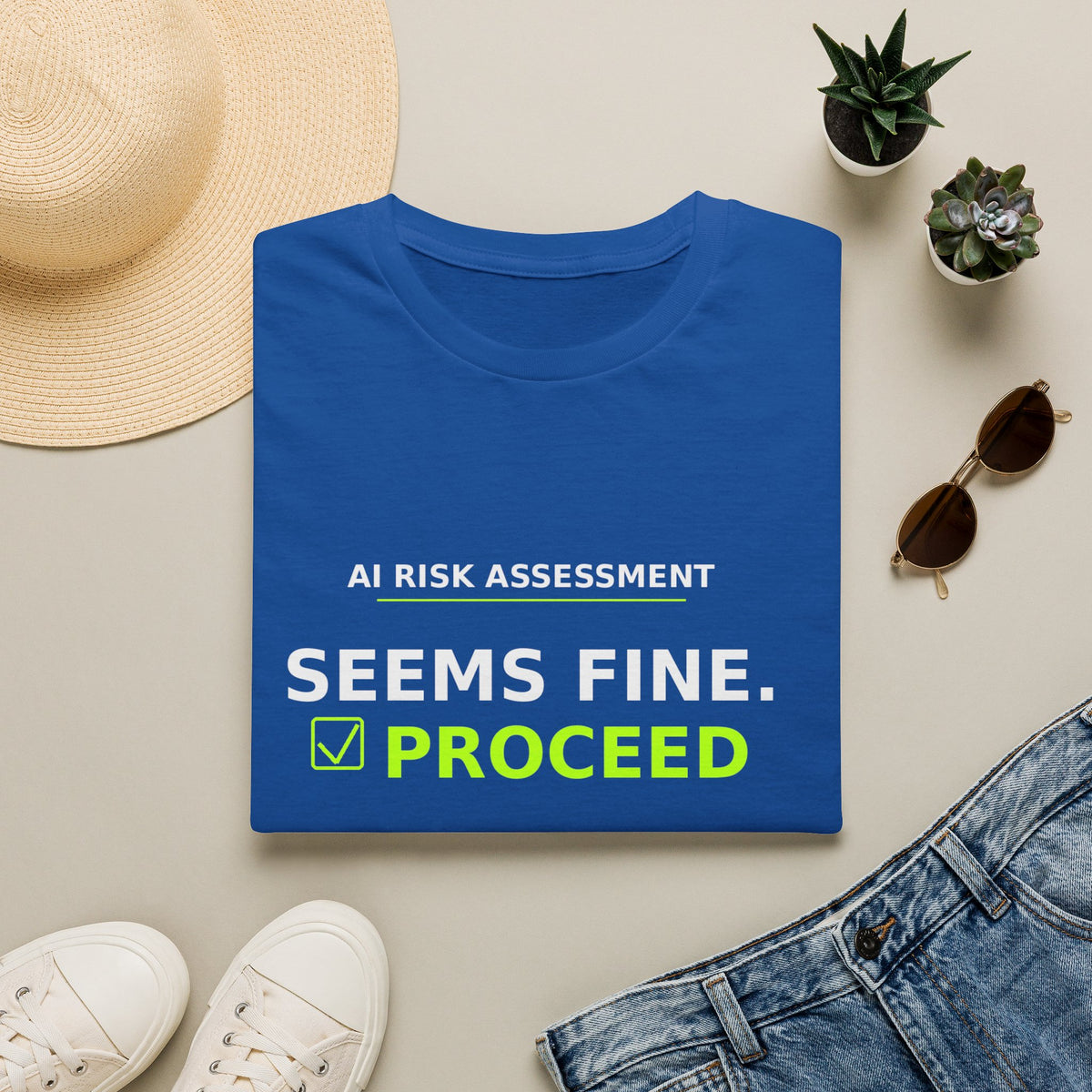 Seems Fine. Proceed T-Shirt | AIronic | AI Humor