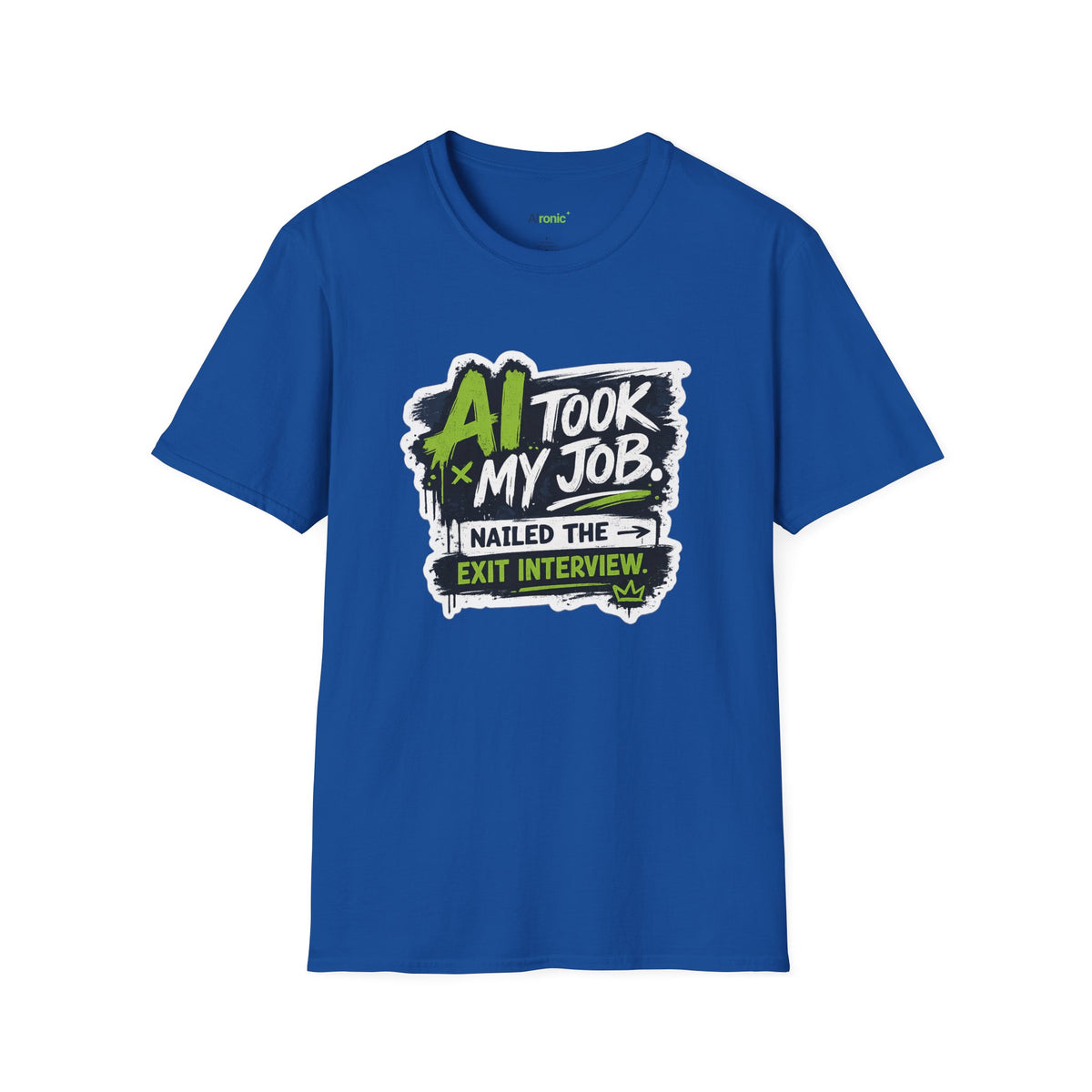T-Shirt featuring "AI Took My Job - Nailed Exit Interview" AI humor design by AIronic, gallery view 35