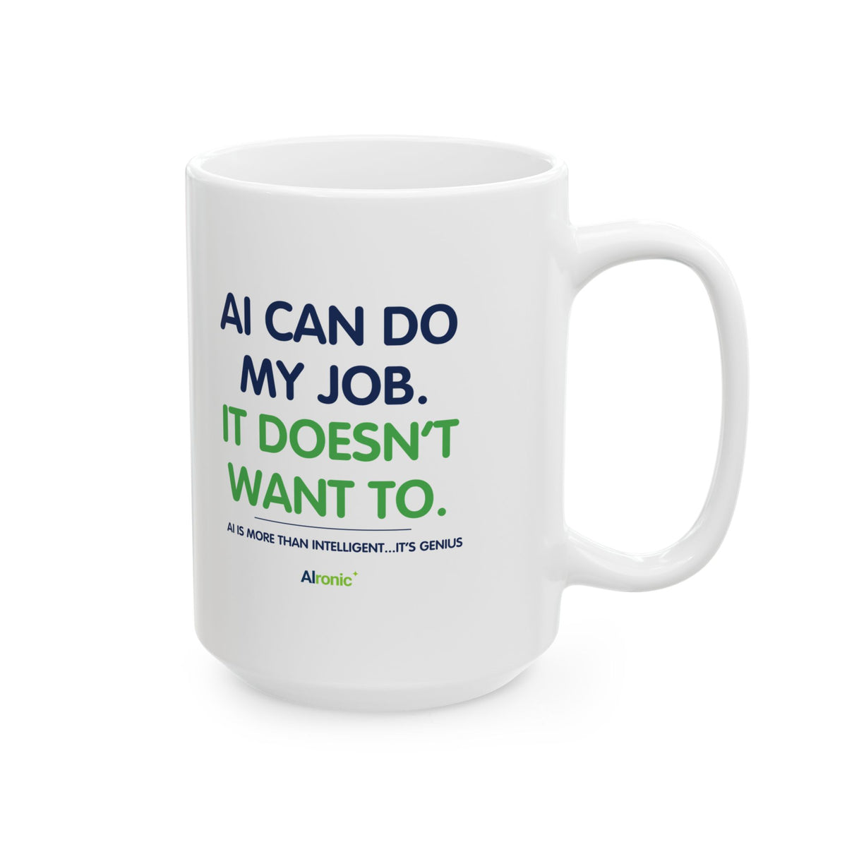 Mug featuring “AI Can Do My Job” AI humor design by AIronic, gallery view 8