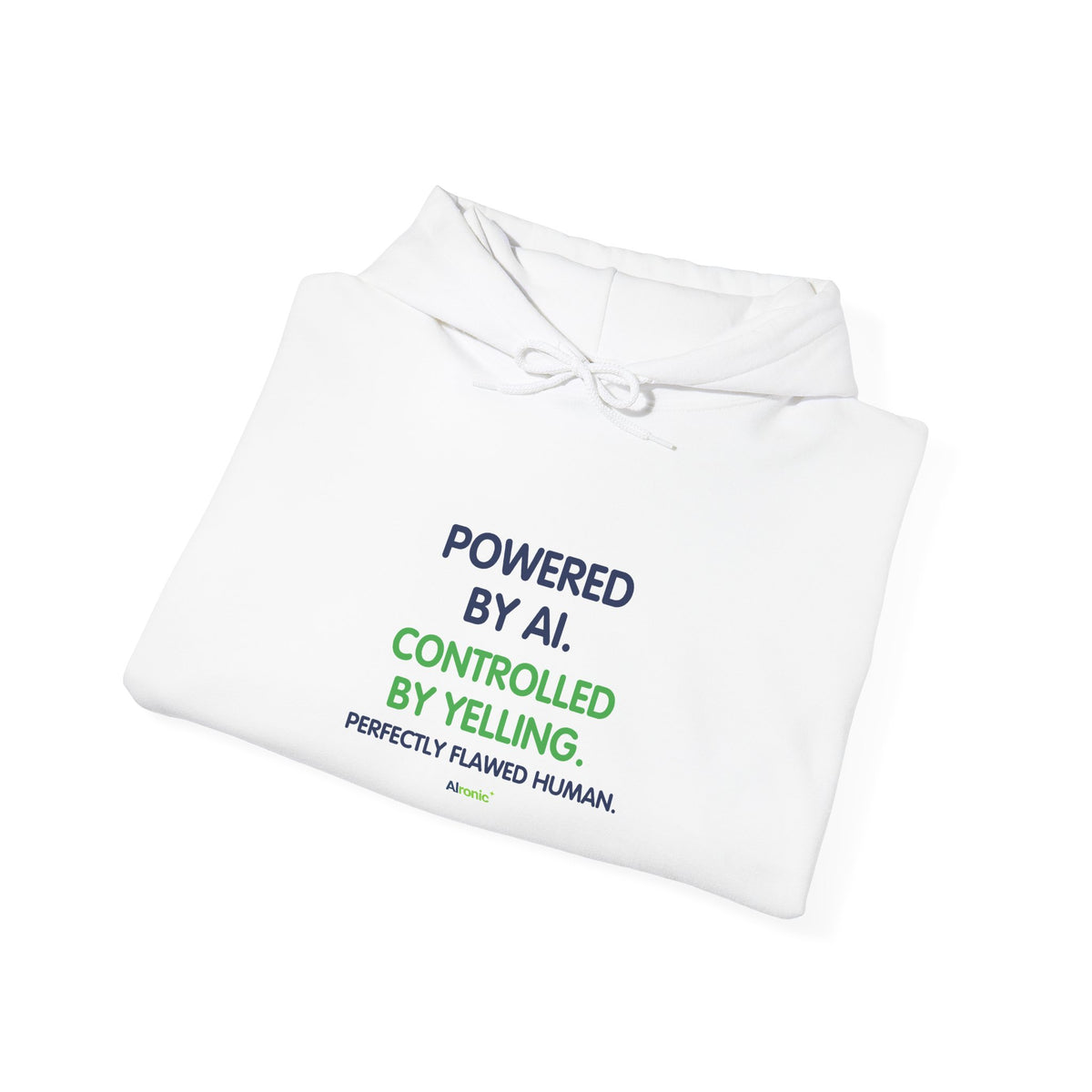 Hoodie featuring “Powered by AI. Controlled by Yelling.” AI humor design by AIronic, gallery view 15