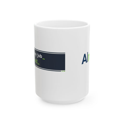 Mug featuring "AI Took My Job. Joke’s on AI." AI humor design by AIronic, gallery view 2