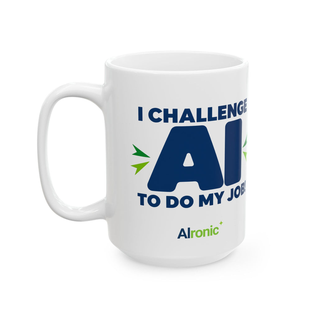 Mug featuring "I Challenge AI to Do My Job" by AIronic, product view 8