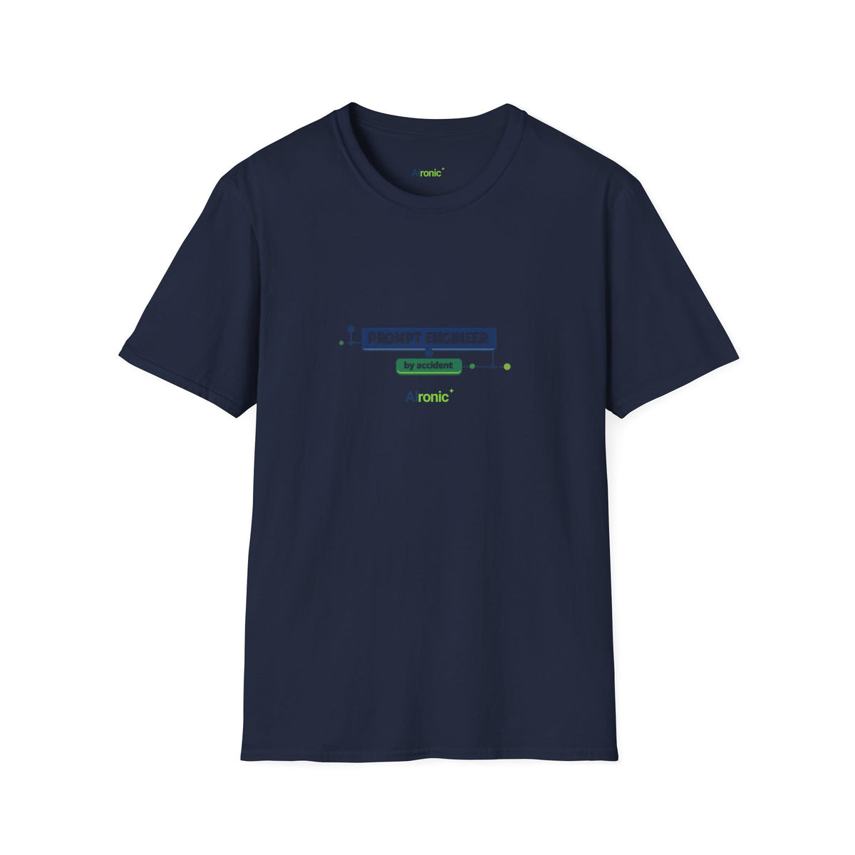 T-Shirt featuring "Prompt Engineer by Accident" AI humor design by AIronic, gallery view 38