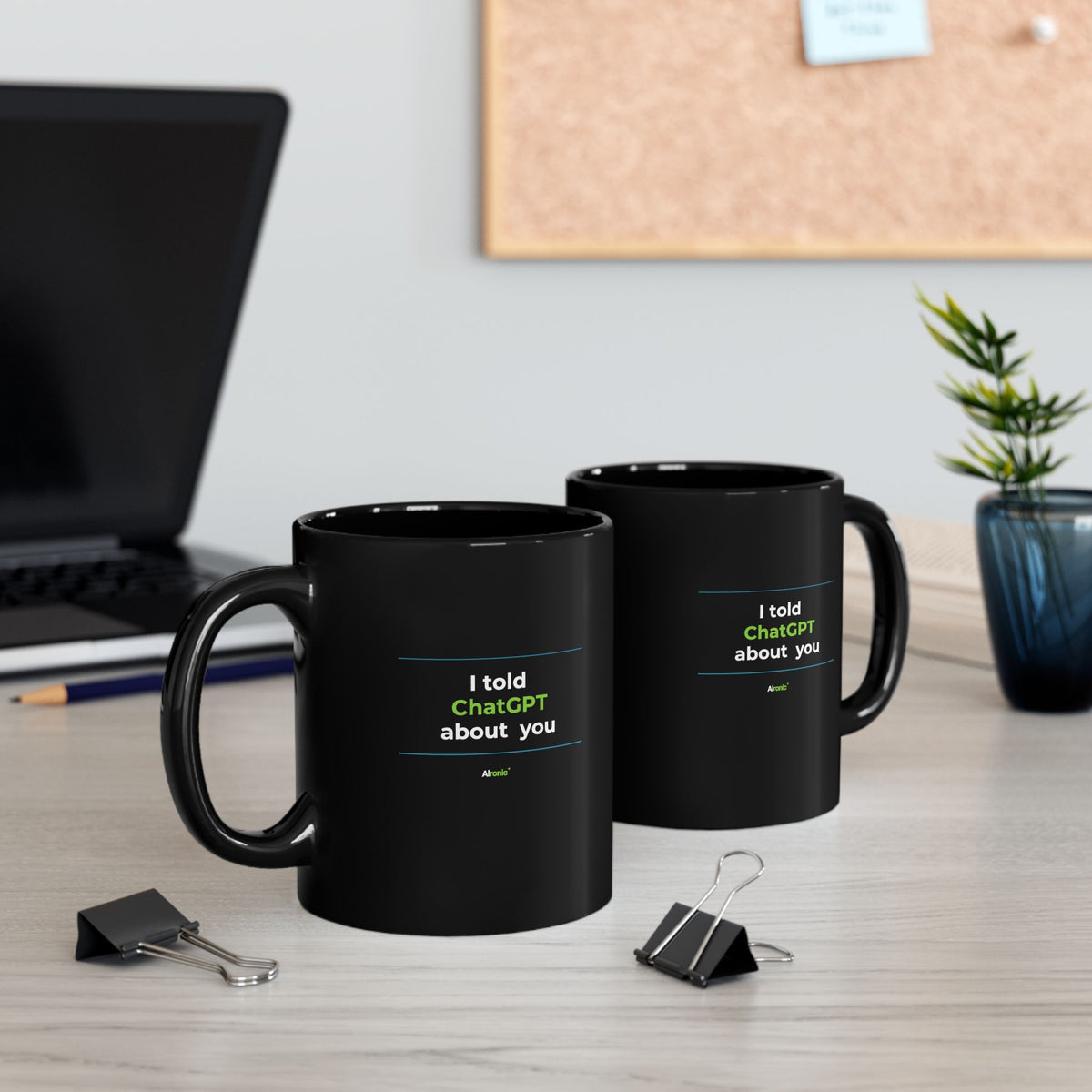 Mug featuring "I Told ChatGPT About You" AI humor design by AIronic, gallery view 5