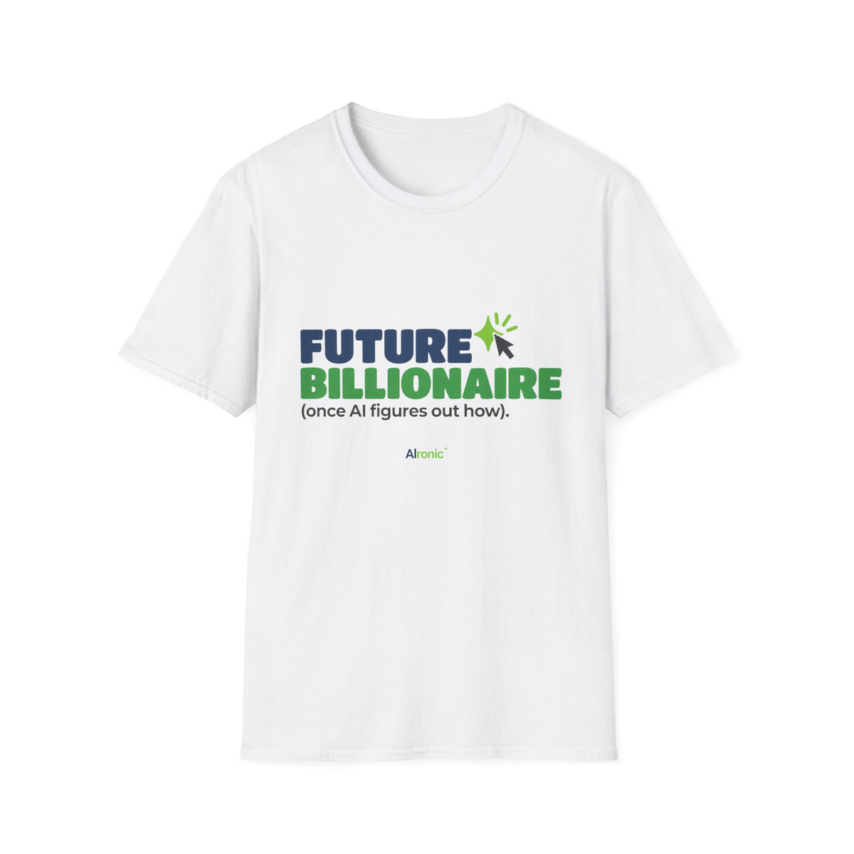 White T-shirt featuring “Future billionaire, once AI figures out how” AI humor design by AIronic, catalog view 1