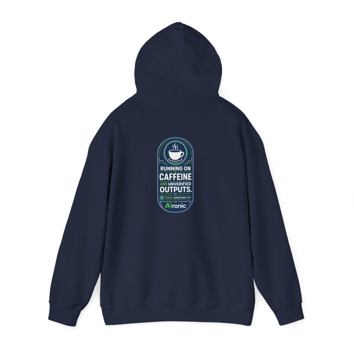 Hoodie featuring “Running on Caffeine, Unrivaled Outputs” AI humor design by AIronic, gallery view 41