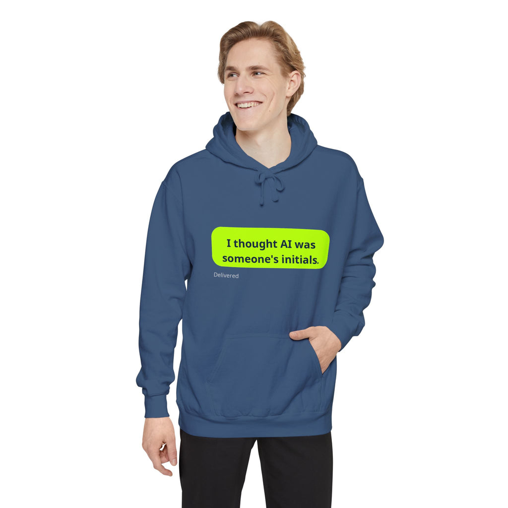 I thought AI was someone's initials -  Funny Tech Sweatshirt