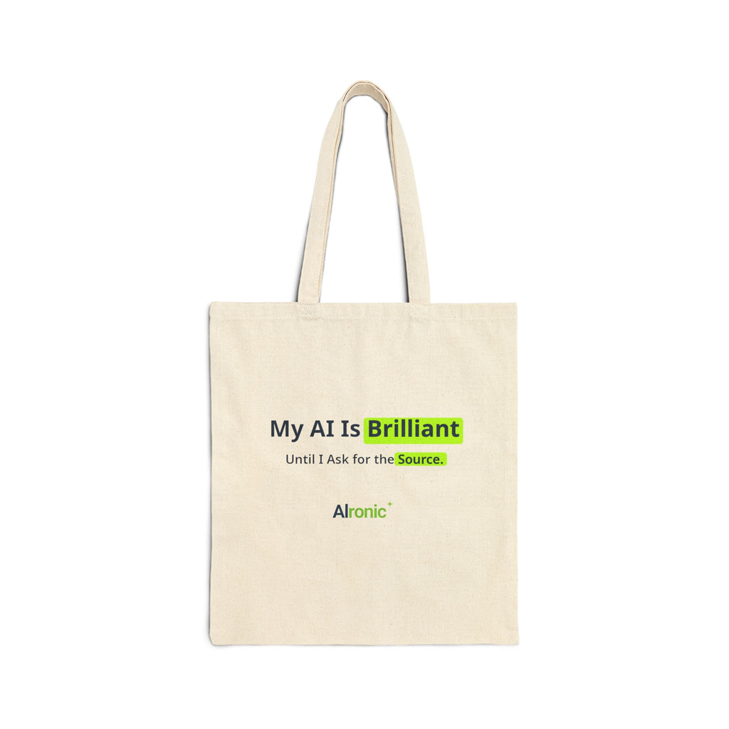 My AI Is Brilliant Until I Ask for the Source Tote Bag | AIronic | AI Humor
