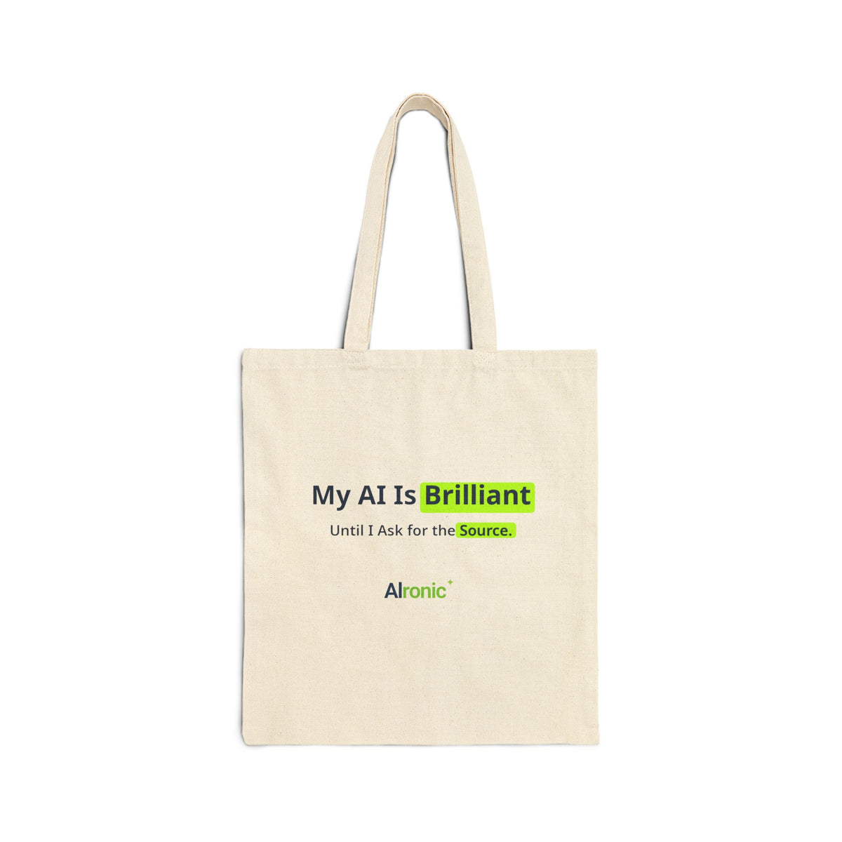 My AI Is Brilliant Until I Ask for the Source Tote Bag | AIronic | AI Humor