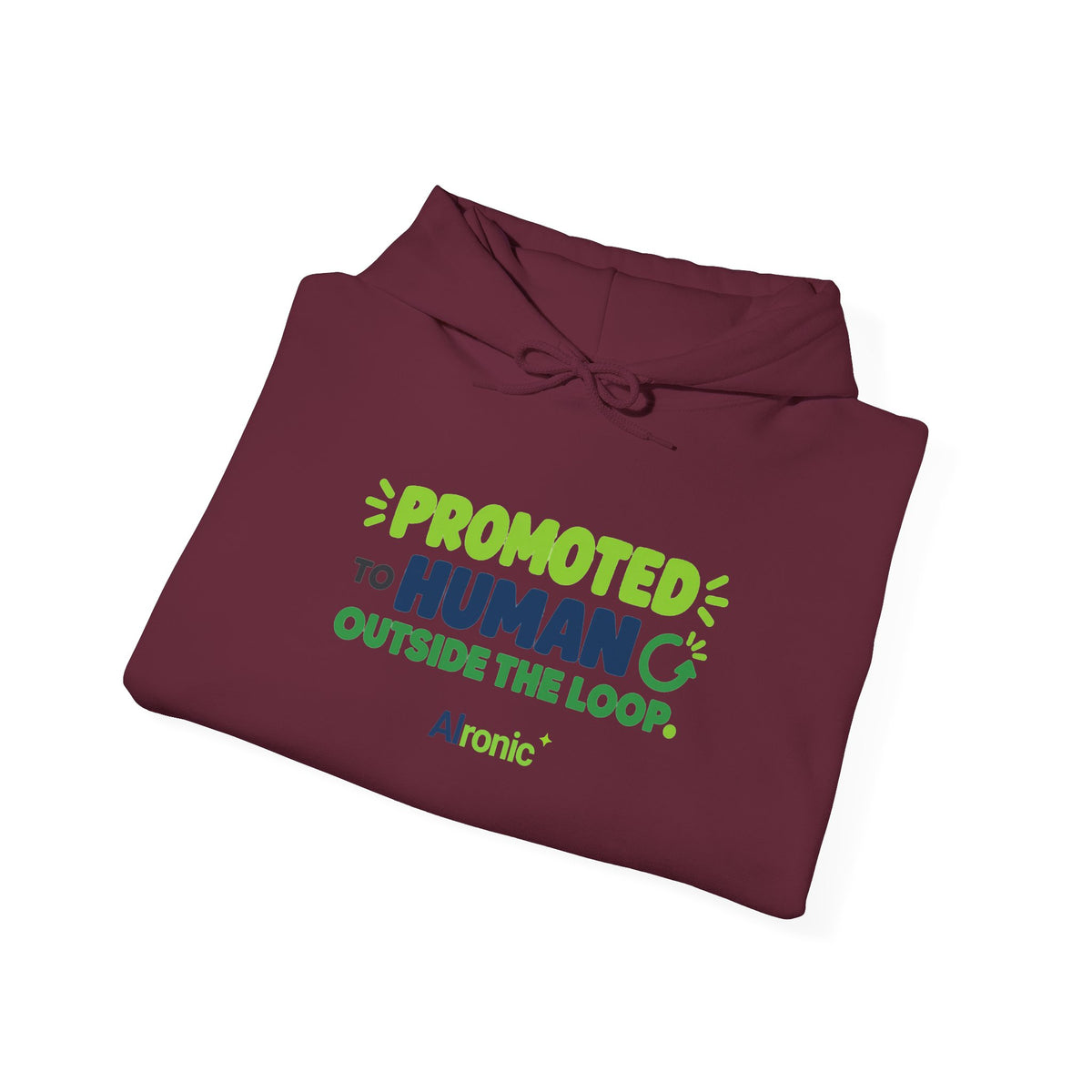 AIronic hoodie featuring “Promoted to Human Outside the Loop” AI humor design, gallery view 27