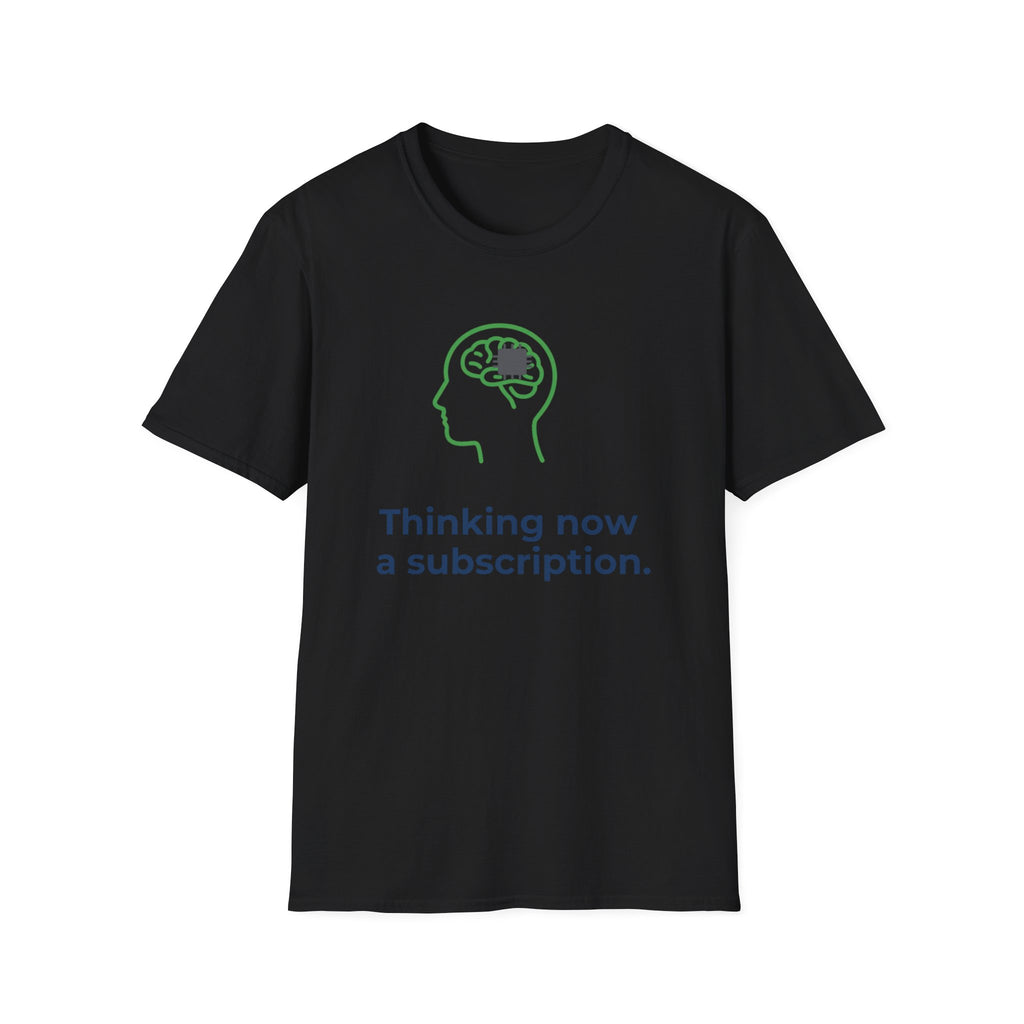T-Shirt featuring "Thinking Subscription" AI humor design by AIronic, gallery view 14